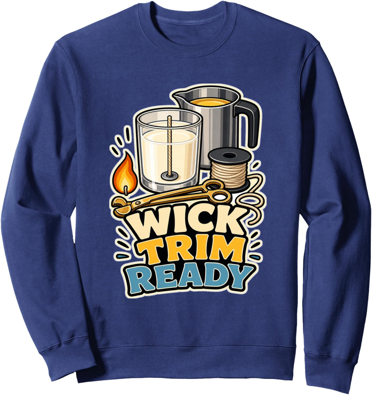 Wick Trim Ready Candle Maker Sweatshirt - Adult Unisex Navy Blue