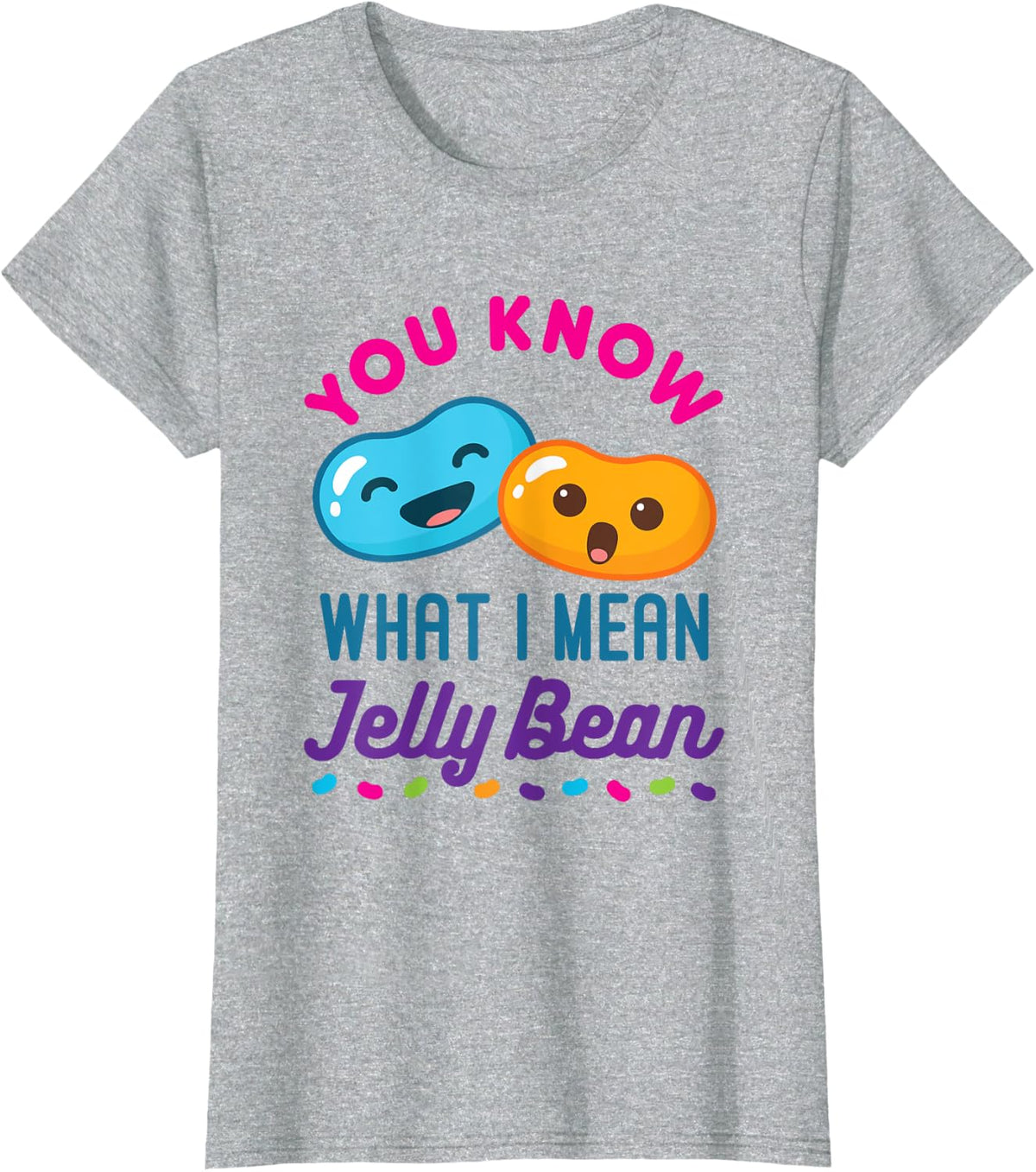 You Know What I Mean Jelly Bean Kawaii Cute Sweets Lover T-Shirt - Heather Grey