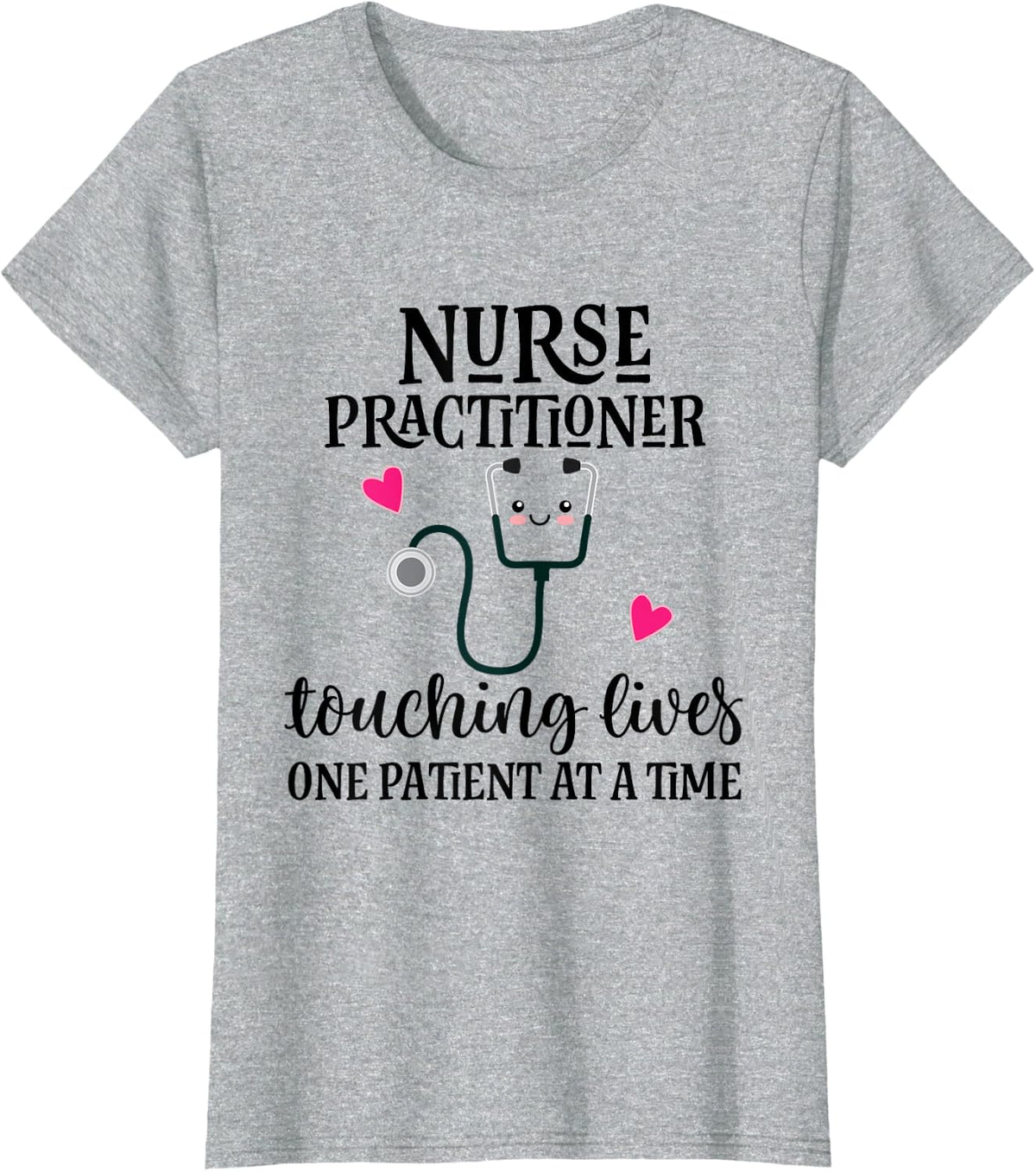 Nurse Practitioner Nursing Appreciation Quote T-Shirt - Heather Grey