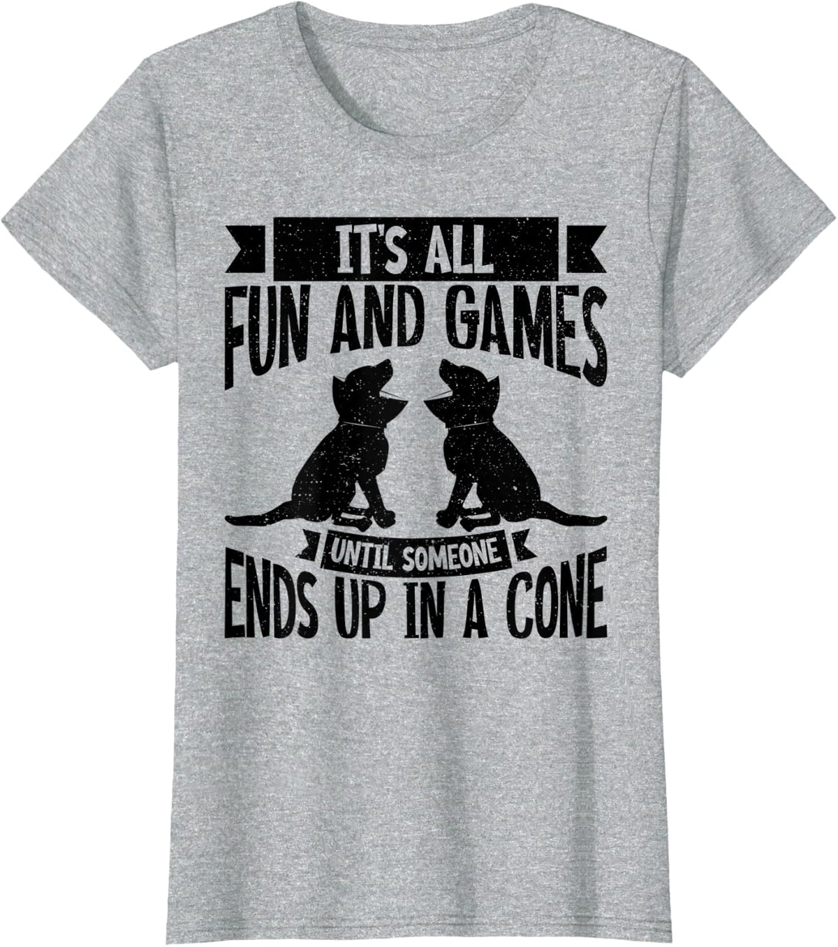 It’s All Fun And Games Until Someone Ends Up In A Cone T-Shirt - Heather Grey