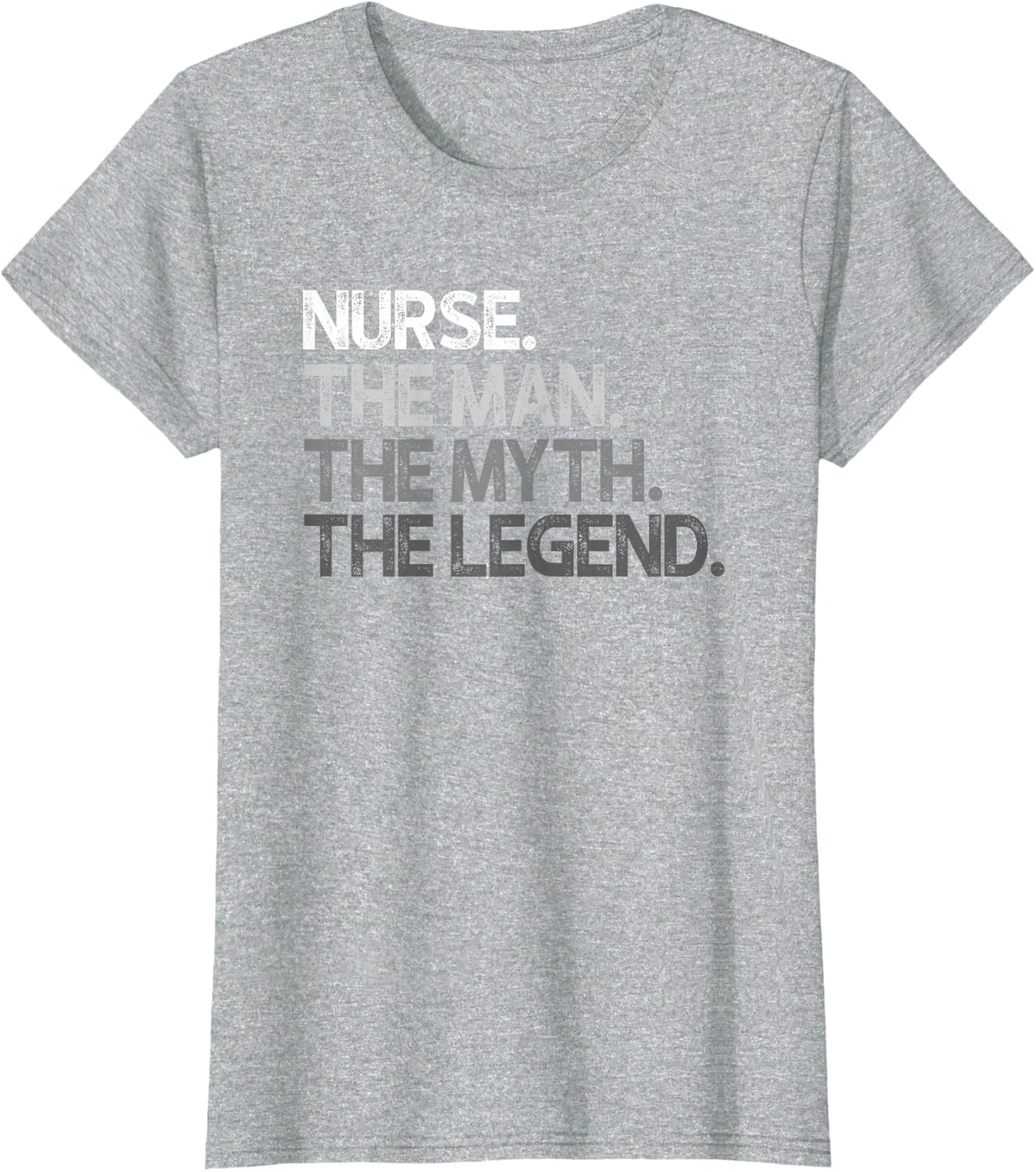 Nurse Gift The Man The Myth The Legend T-Shirt Tee for Men - Heather Grey