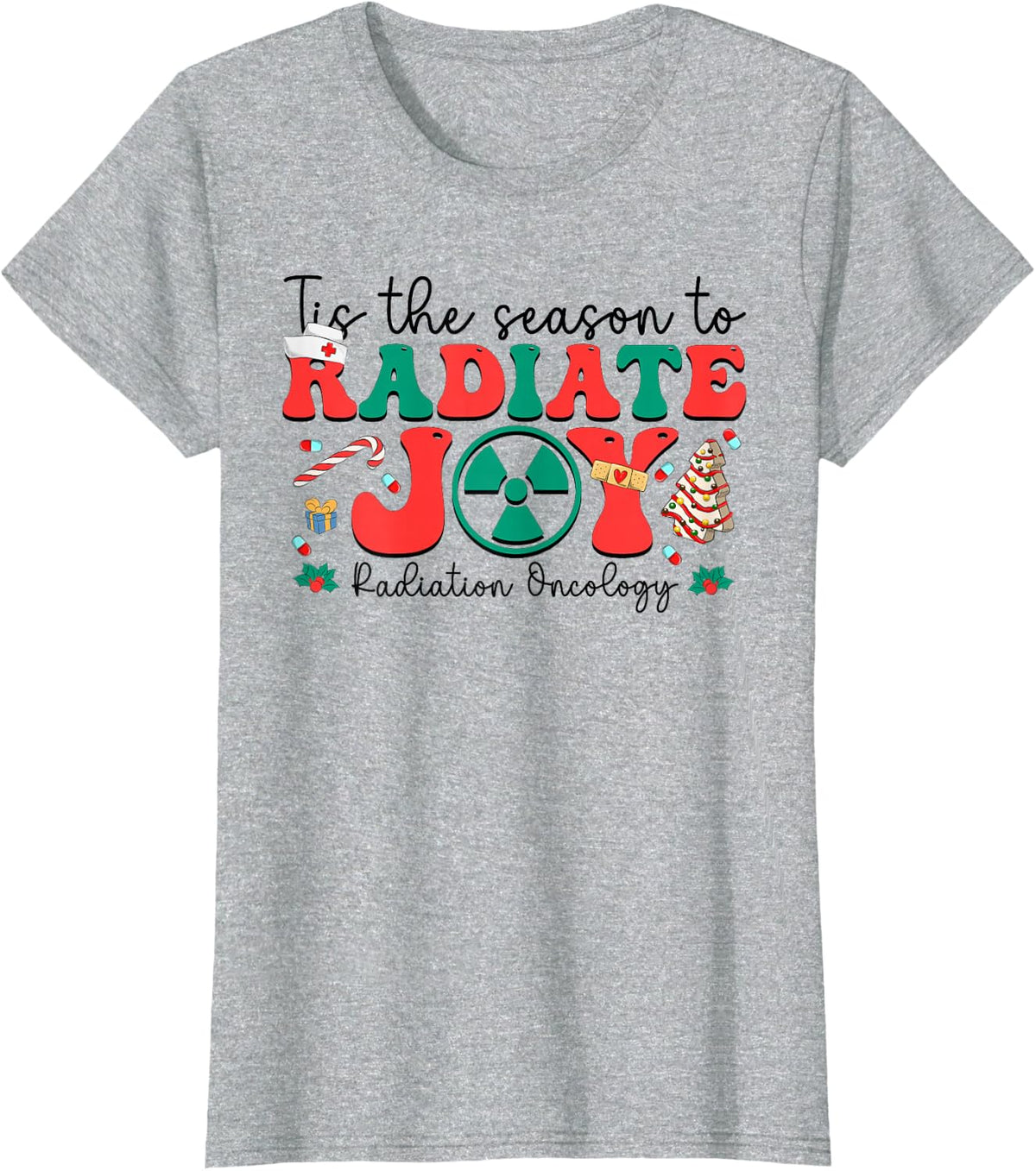 Tis The Season To Radiate Joy Radiation Oncology Christmas T-Shirt - Heather Grey