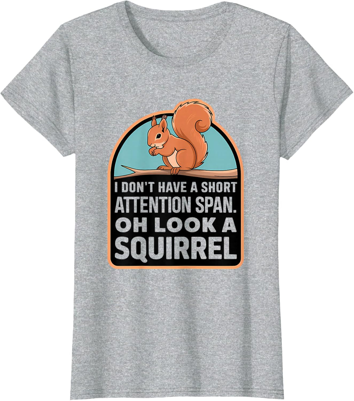 I Don't Have A Short Attention Span Funny ADHD Awareness T-Shirt - Heather Grey