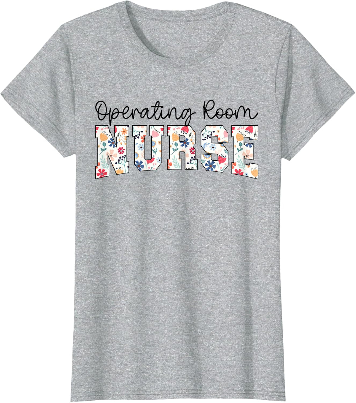 Operating Room Nurse Retro Floral Nursing Life T-Shirt - Heather Grey