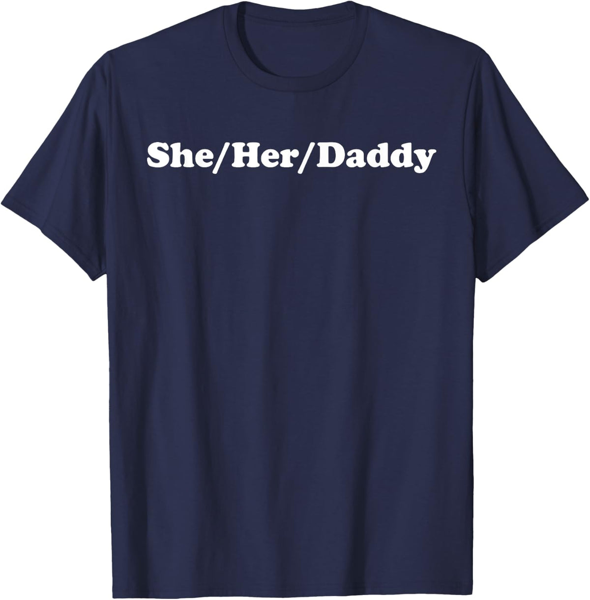 She Her Daddy - Funny LGBTQ Pride Pronouns Humor Gay Lesbian T-Shirt - Navy Blue