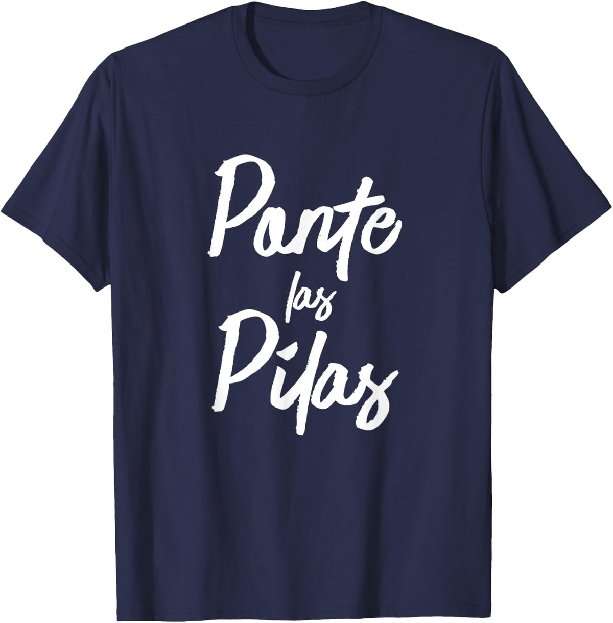 Ponte Las Pilas Funny Motivational Spanish Chistosa Mexico T-Shirt - Navy Blue