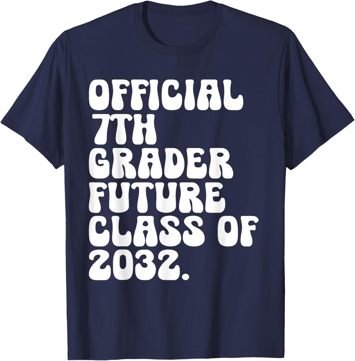Official 7th Grader Future Class 2032 First Day Grade 7 T-Shirt - Navy Blue