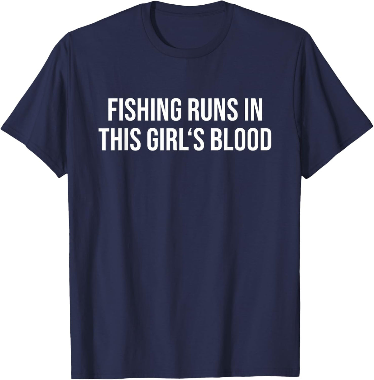 Fishing Runs in This Girl's Blood T-Shirt - Navy Blue