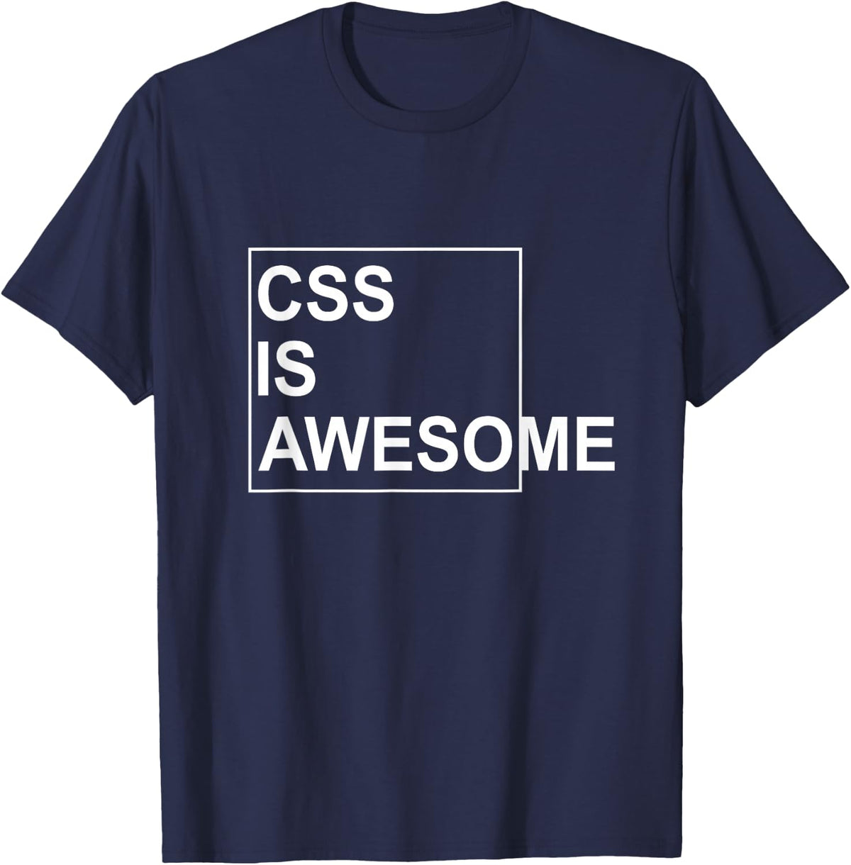 CSS Is Awesome Shirt Programmers Software Developer T-Shirt T-Shirt - Navy Blue