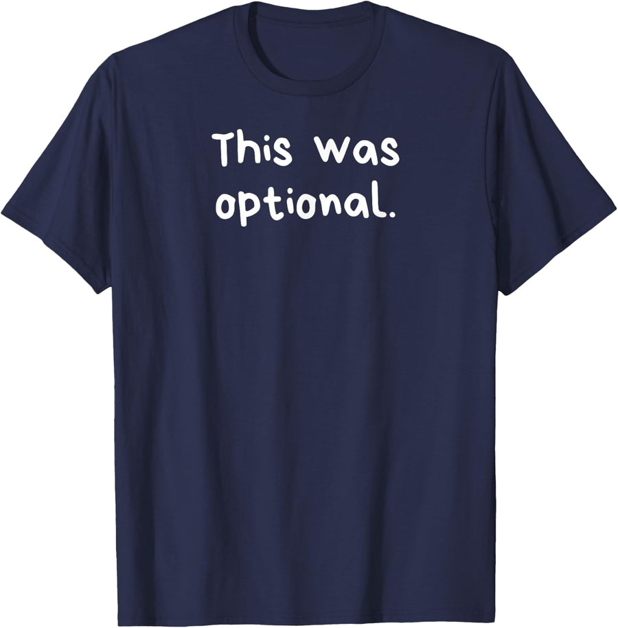 This was Optional Funny Sarcastic Introvert Saying T-Shirt - Navy Blue