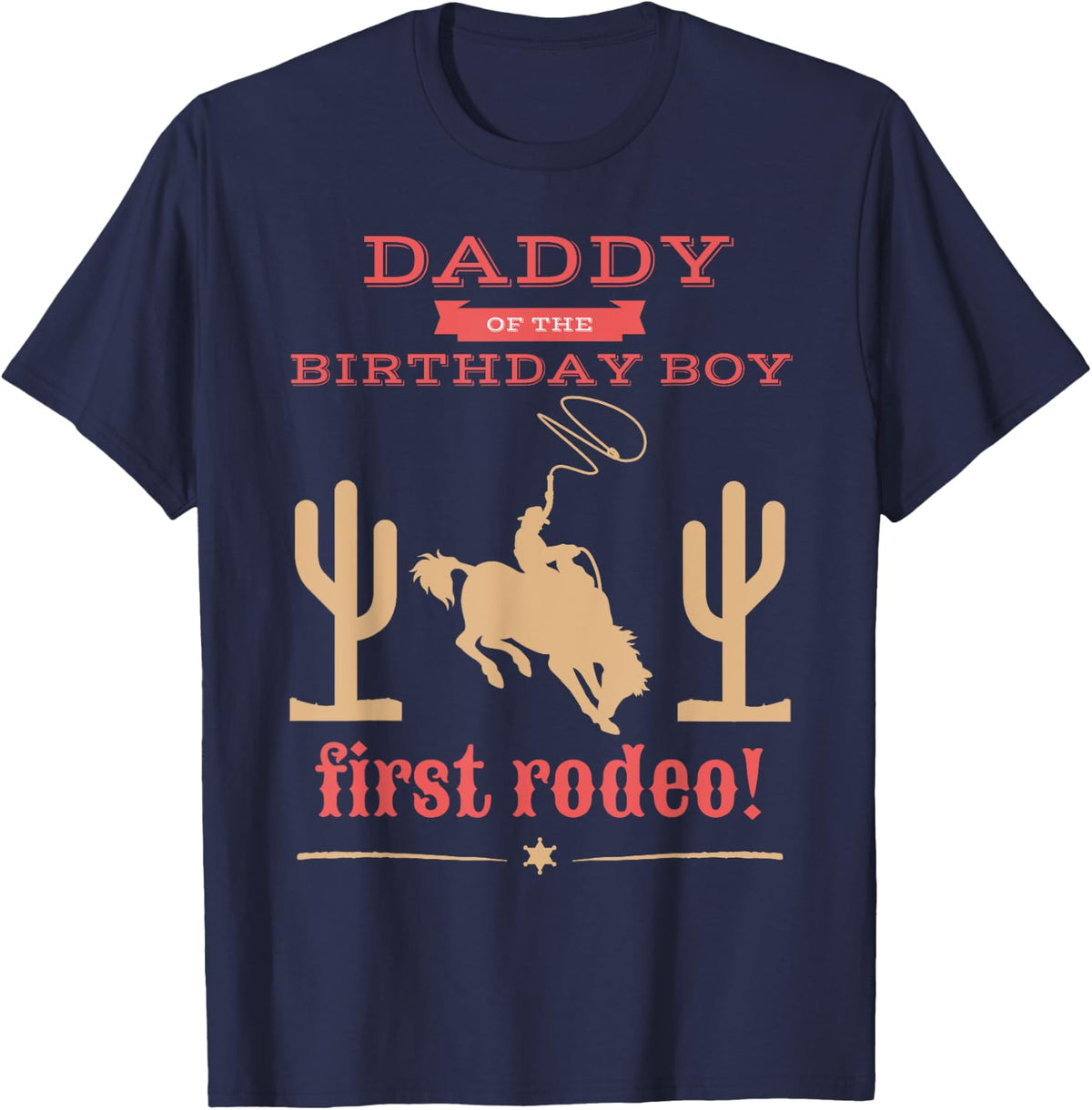 Daddy Dad First Rodeo 1st Birthday Cowboy Family Matching T-Shirt - Navy Blue