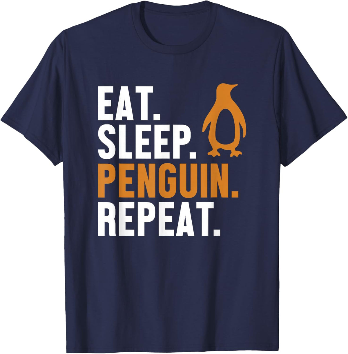 Eat Sleep Penguin Repeat Emperor Sea Bird King Penguin T-Shirt - Navy Blue