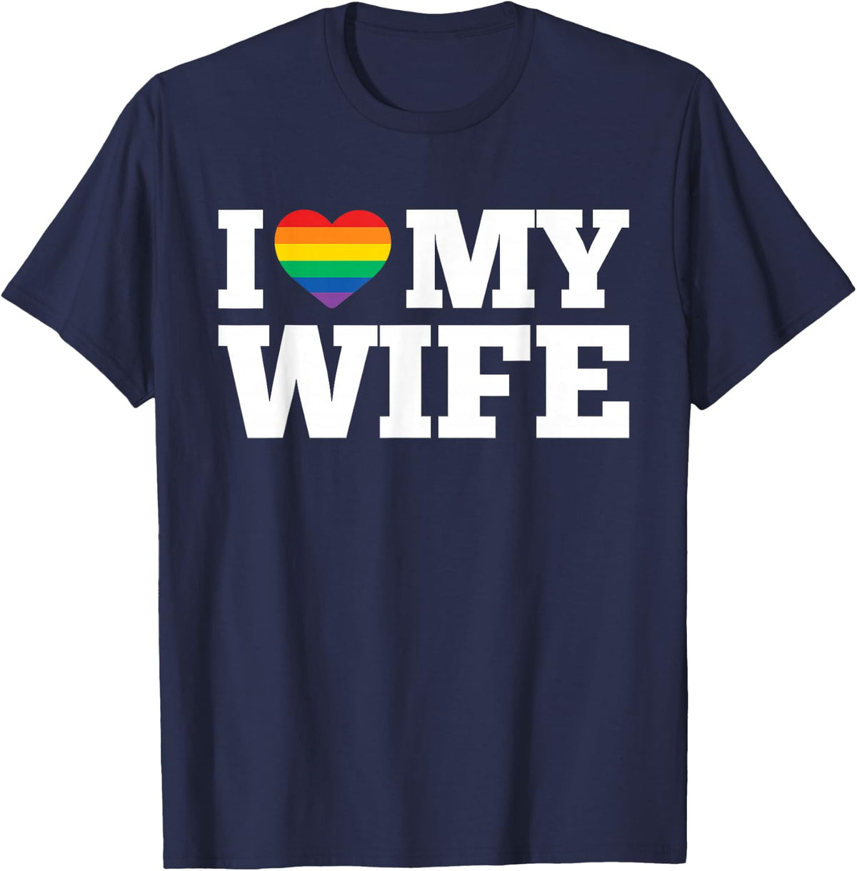 I love my wife, gay pride relationship, rainbow heart T-Shirt - Navy Blue