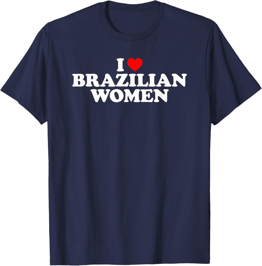 I Love Brazilian Women T-Shirt - Navy Blue