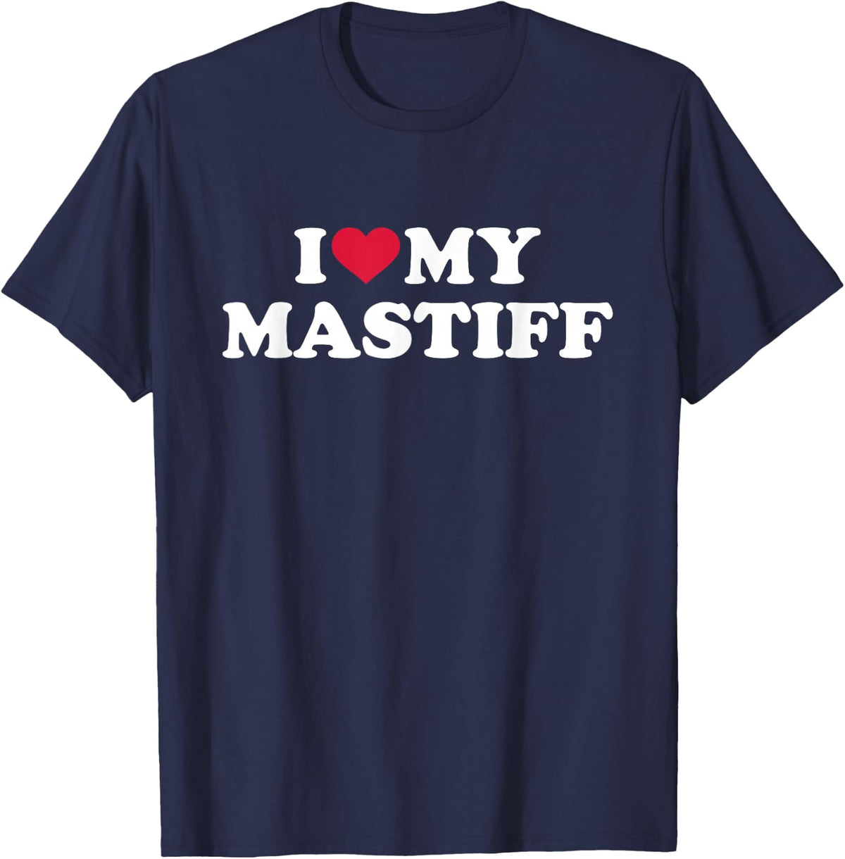 I Love My Mastiff T-Shirt - Navy Blue