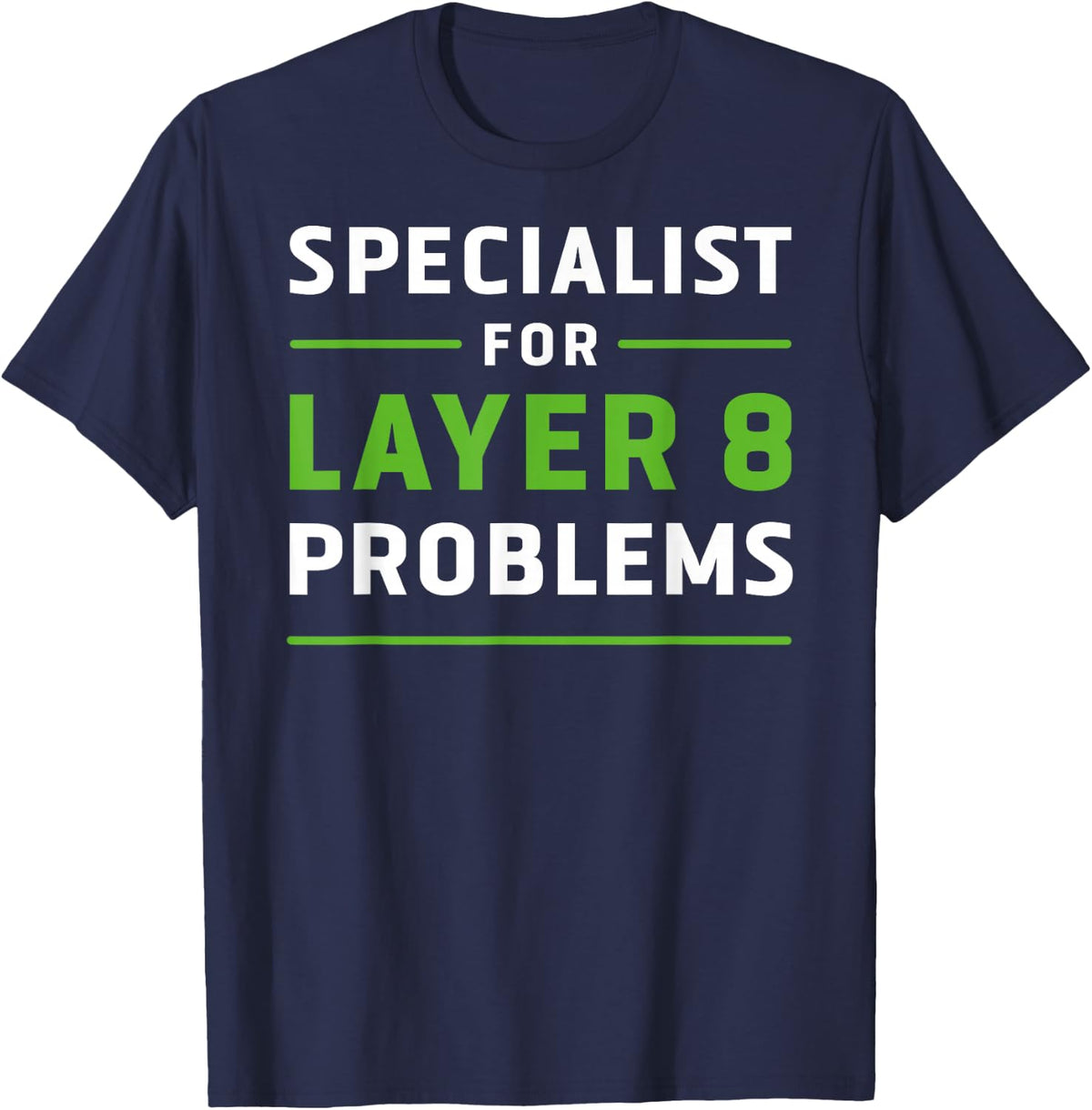 Specialist for Layer 8 Problems IT Admin Programmer Geek T-Shirt - Navy Blue