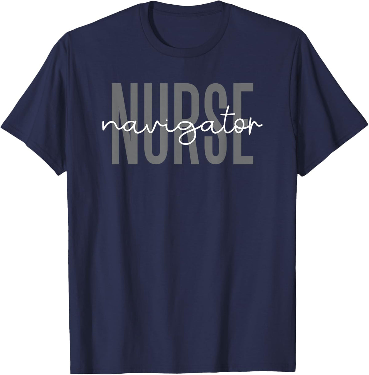 Nurse Navigator Nurses Week Appreciation T-Shirt - Navy Blue