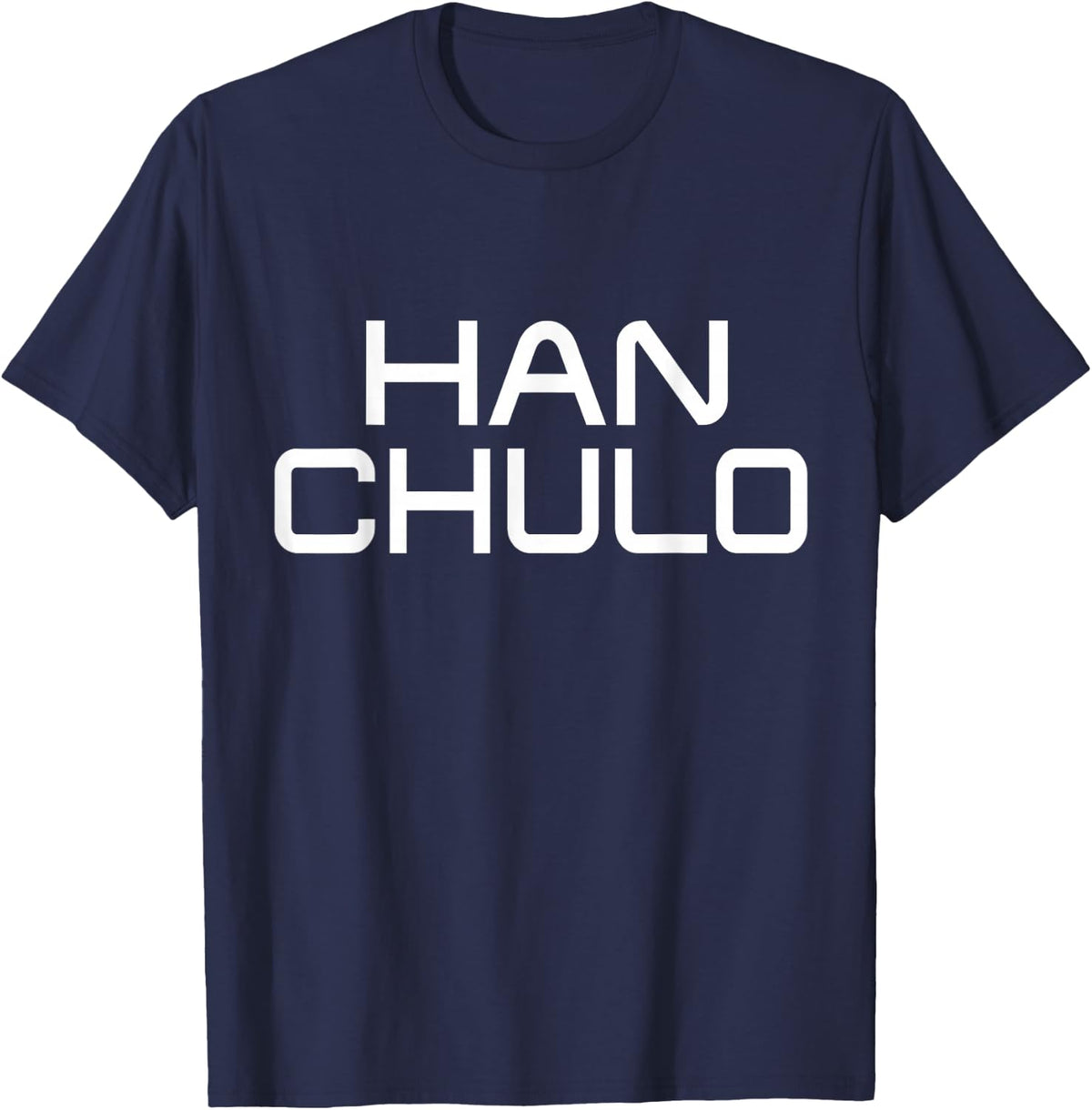 Han Chulo Funny Spanish Phrase Pun Hispanic Mexican Men’s T-Shirt - Navy Blue