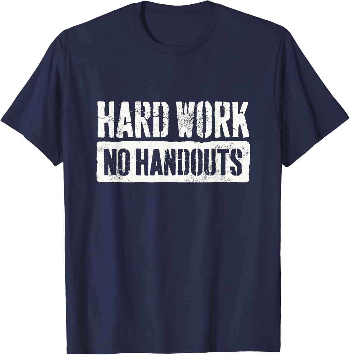Hard Work No Handouts T-Shirt - Navy Blue