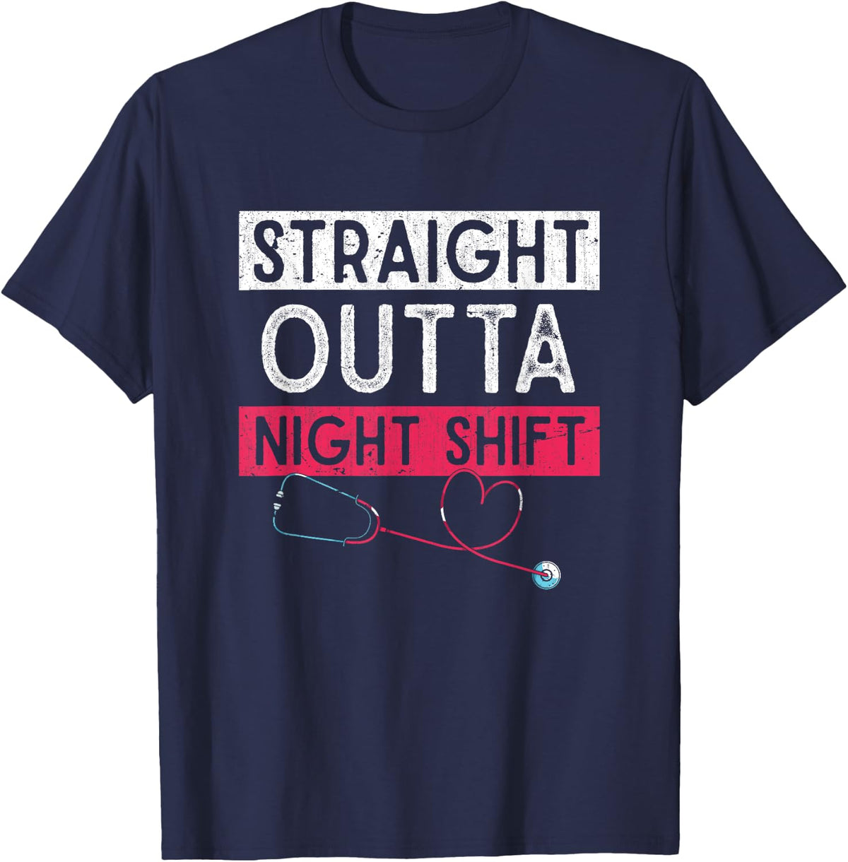 Funny Nursing Straight Outta Night Shift Stethoscope Nurse T-Shirt - Navy Blue