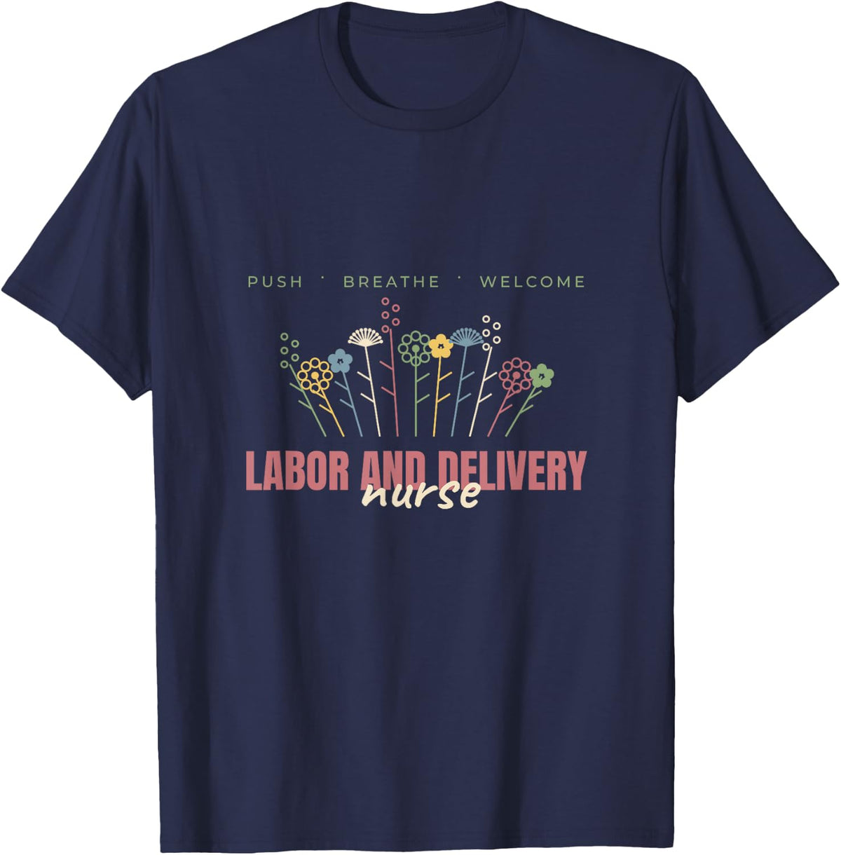 Labor and Delivery Nurse Wildflower Design T-Shirt - Navy Blue
