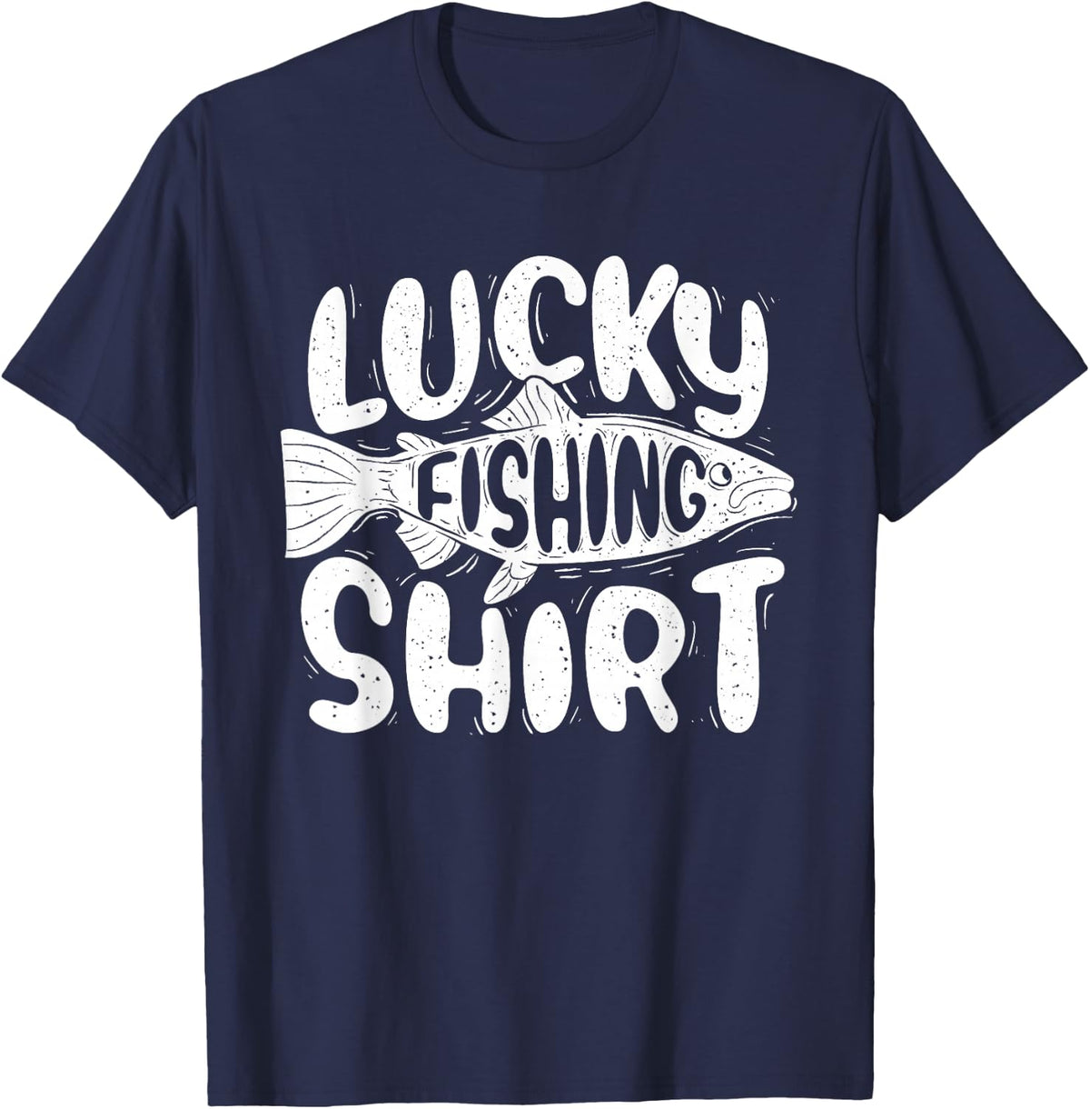 Lucky Fishing Shirt - Fish Lover Fisherman Angling Angler T-Shirt - Navy Blue