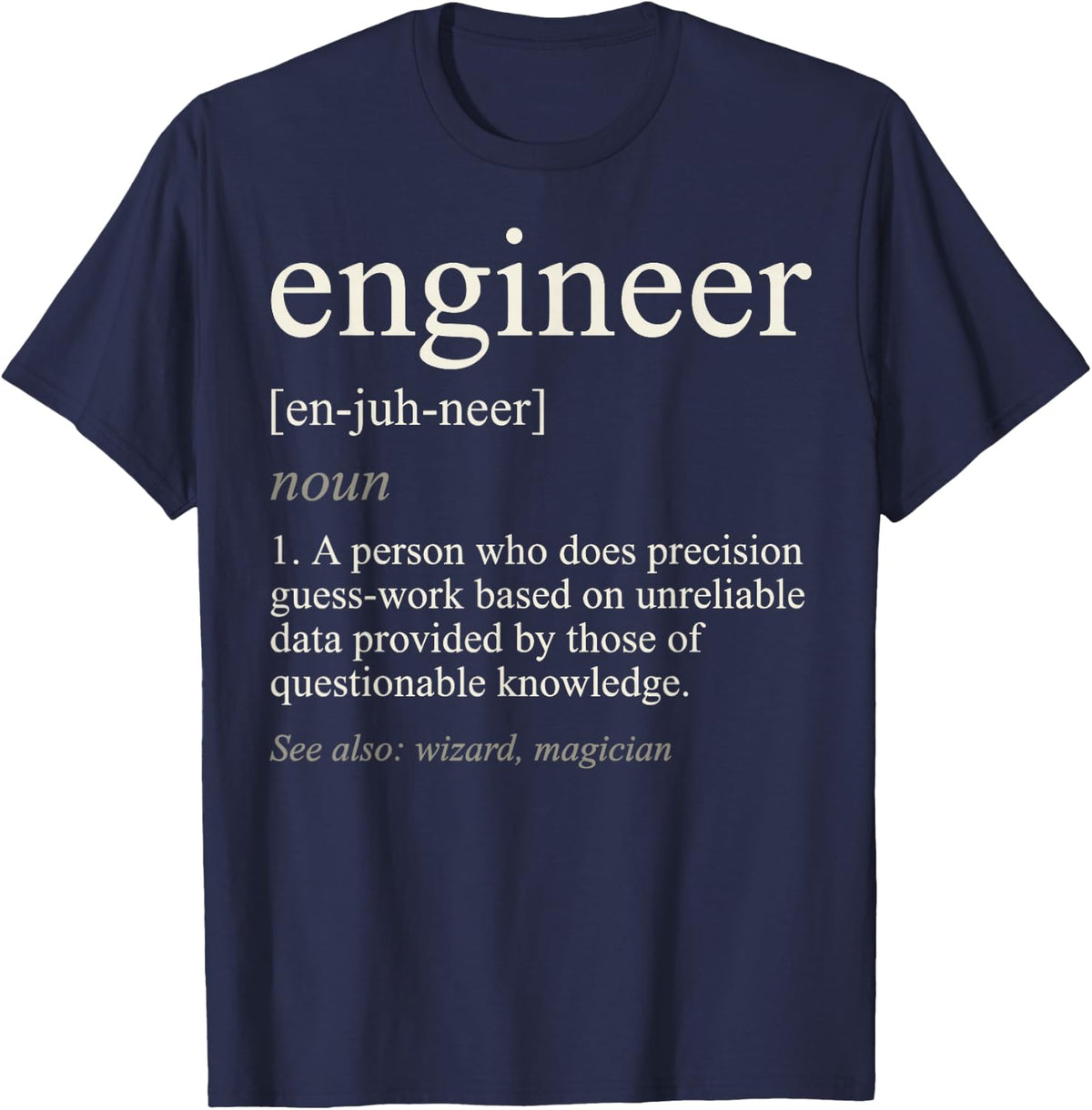 Engineer Definition Engineering Science Student Humor Joke T-Shirt - Navy Blue