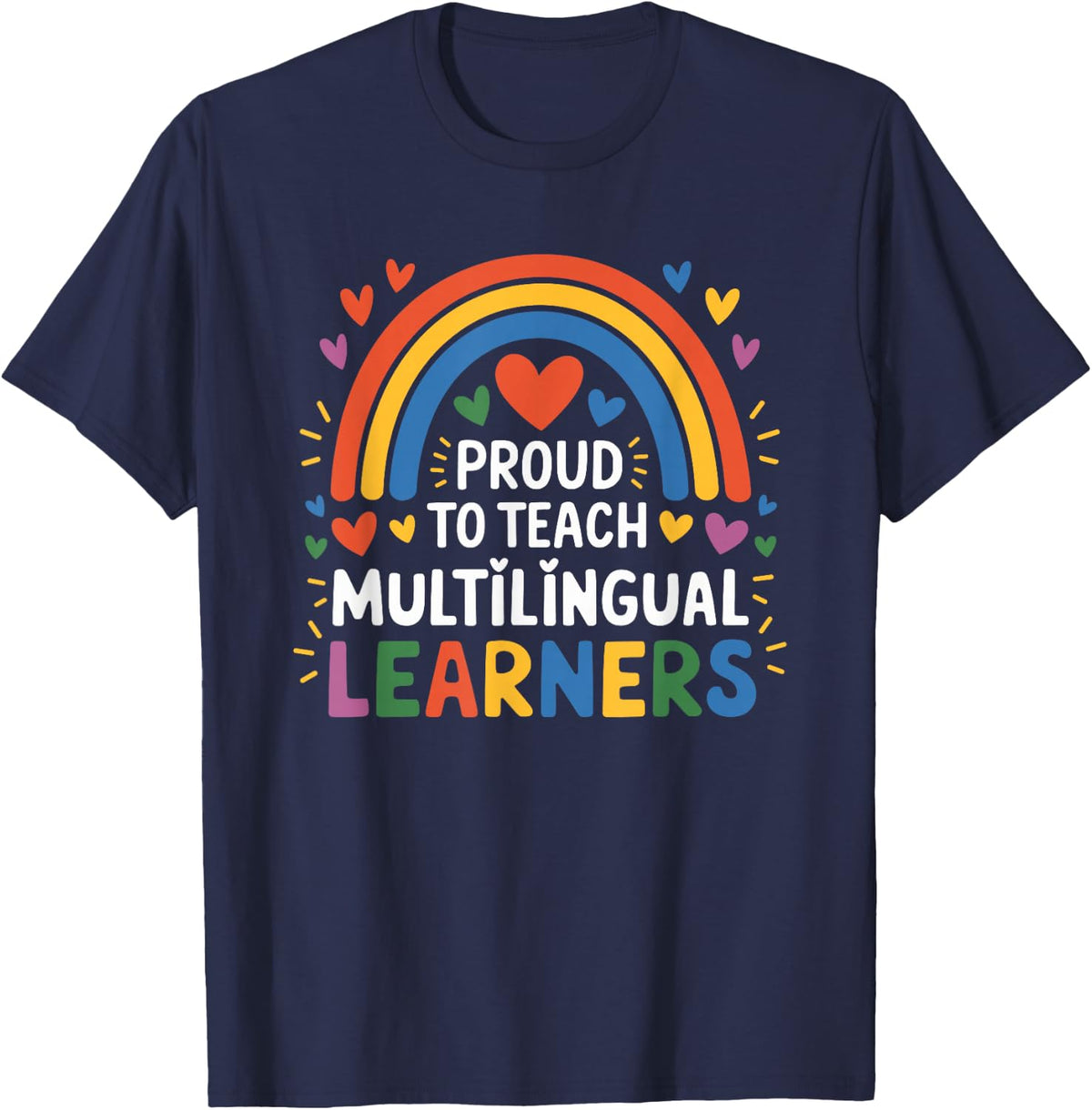 Proud to Teach Multilingual Learners, ESL English Teacher T-Shirt - Navy Blue