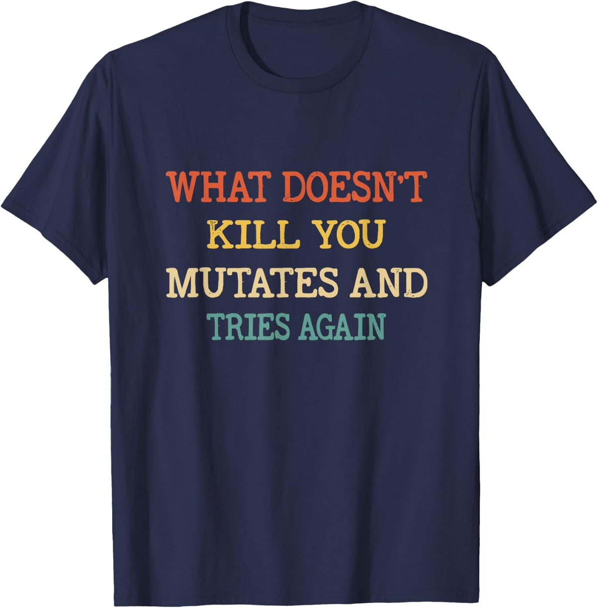 Was dich nicht killer mutiert und versucht es wieder Vintage Retro T-Shirt - Navy Blue