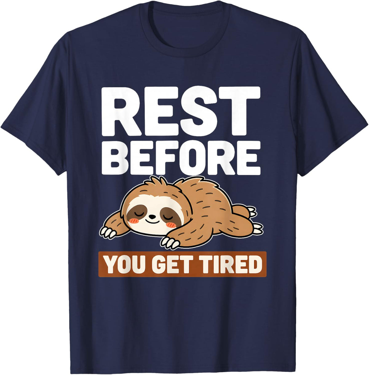 Sloth Rest Before You Get Tired T-Shirt - Navy Blue