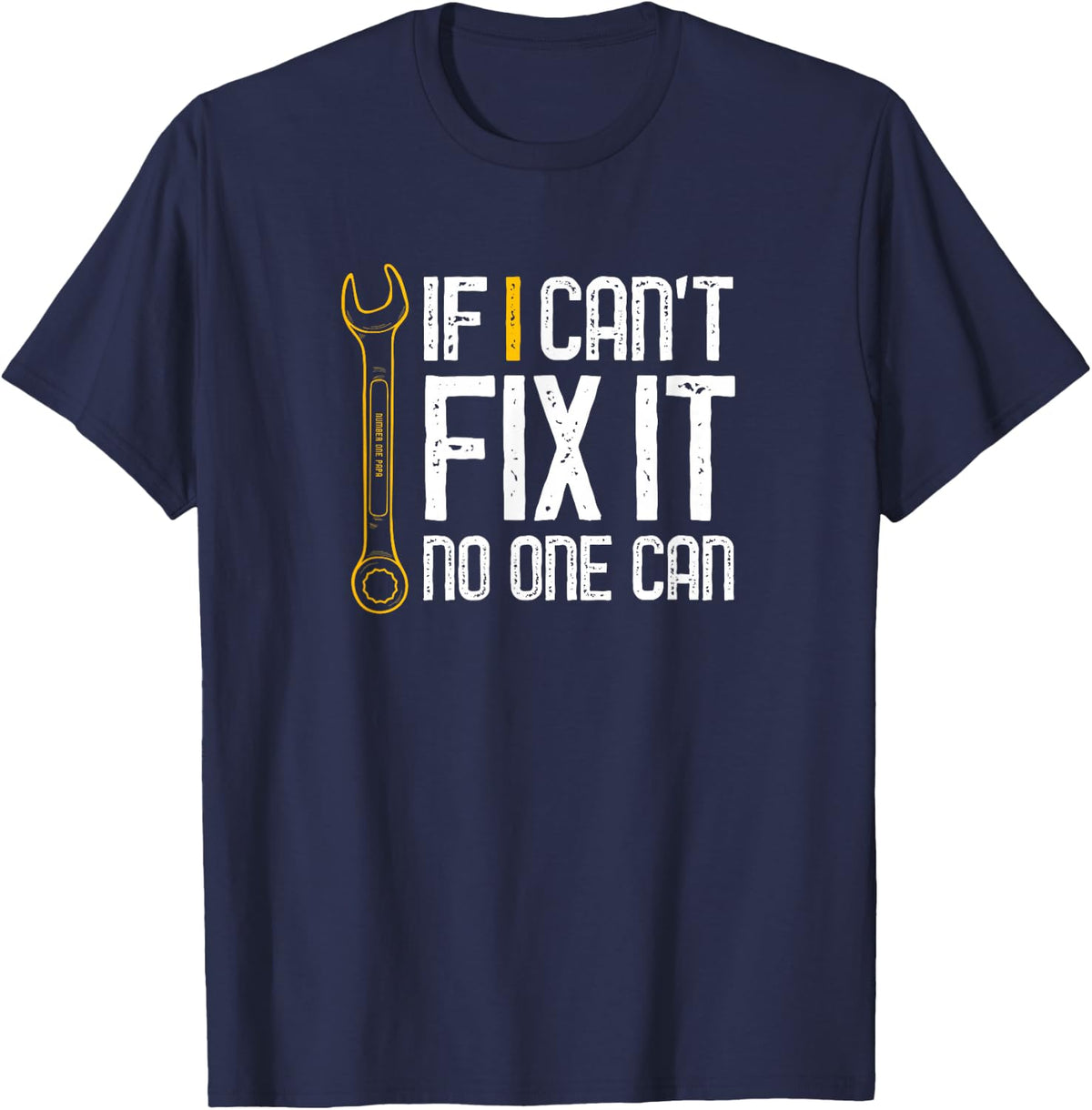 If I Cant Fix It No One Can Shirt Fathers Day Gift Tee T-Shirt - Navy Blue