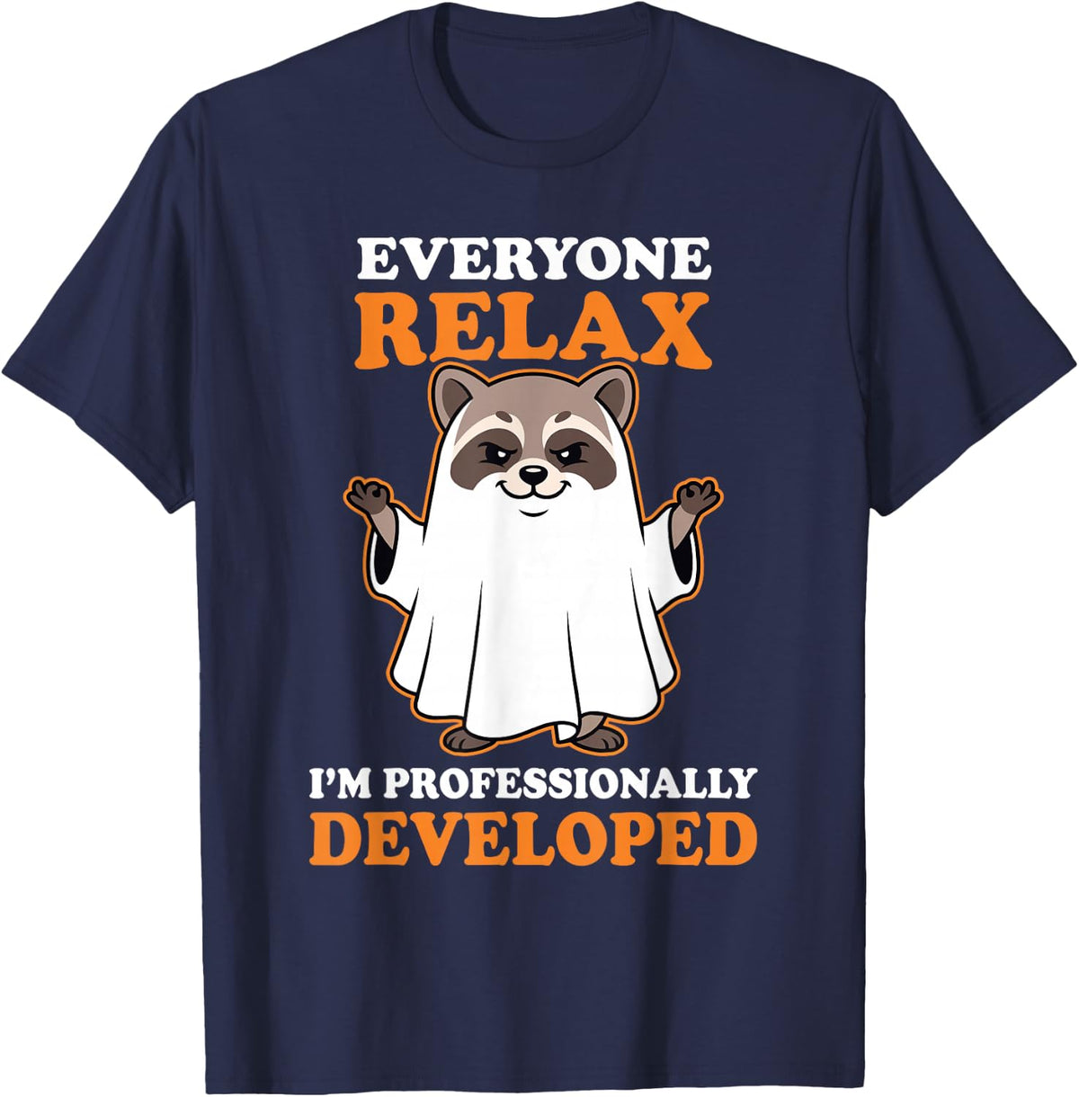 Everyone Relax I’m Professionally Developed Funny Raccoon T-Shirt - Navy Blue