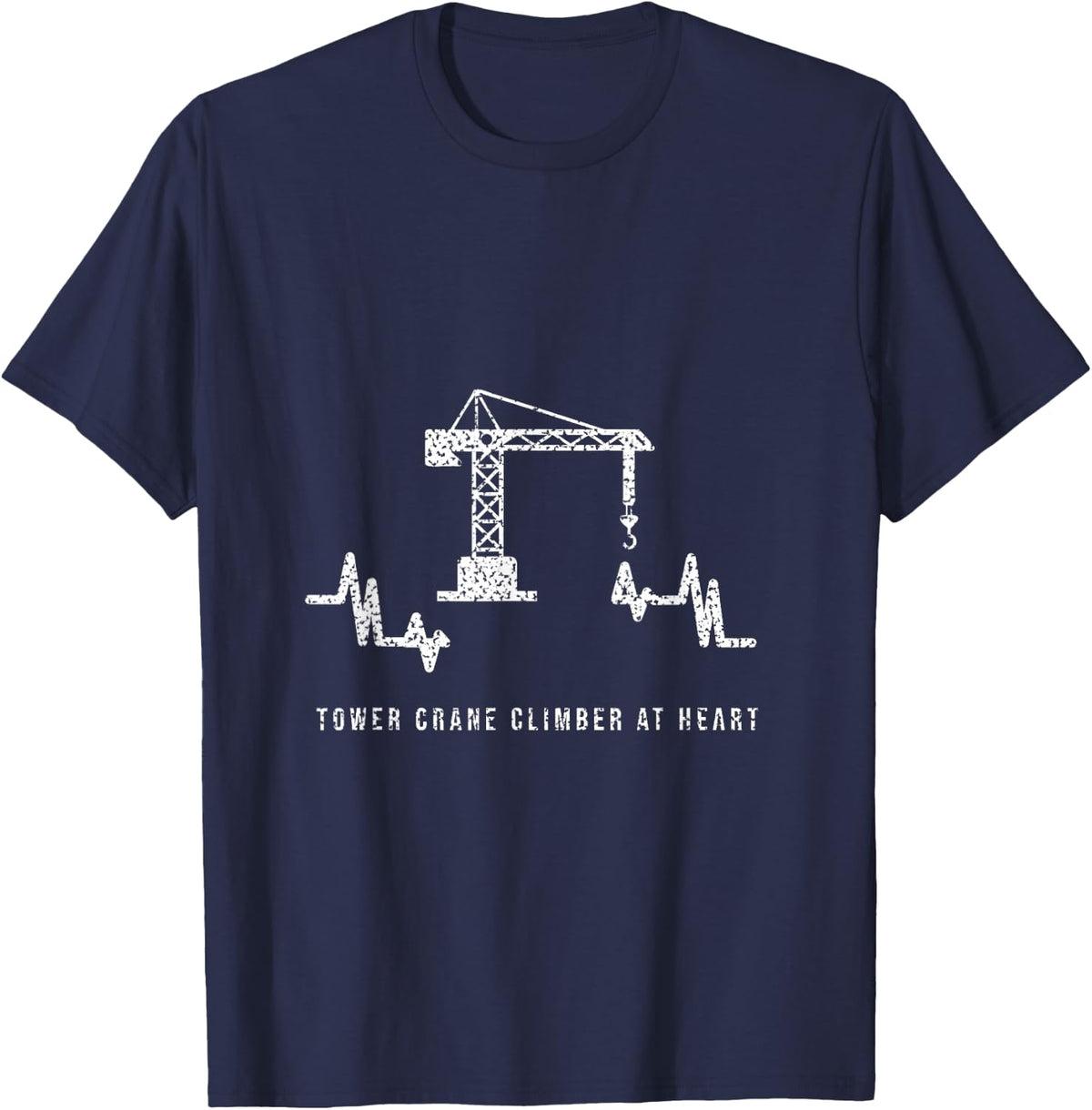 Crane Operator - Tower Crane Climber At Heart - Crane Humor T-Shirt - Navy Blue