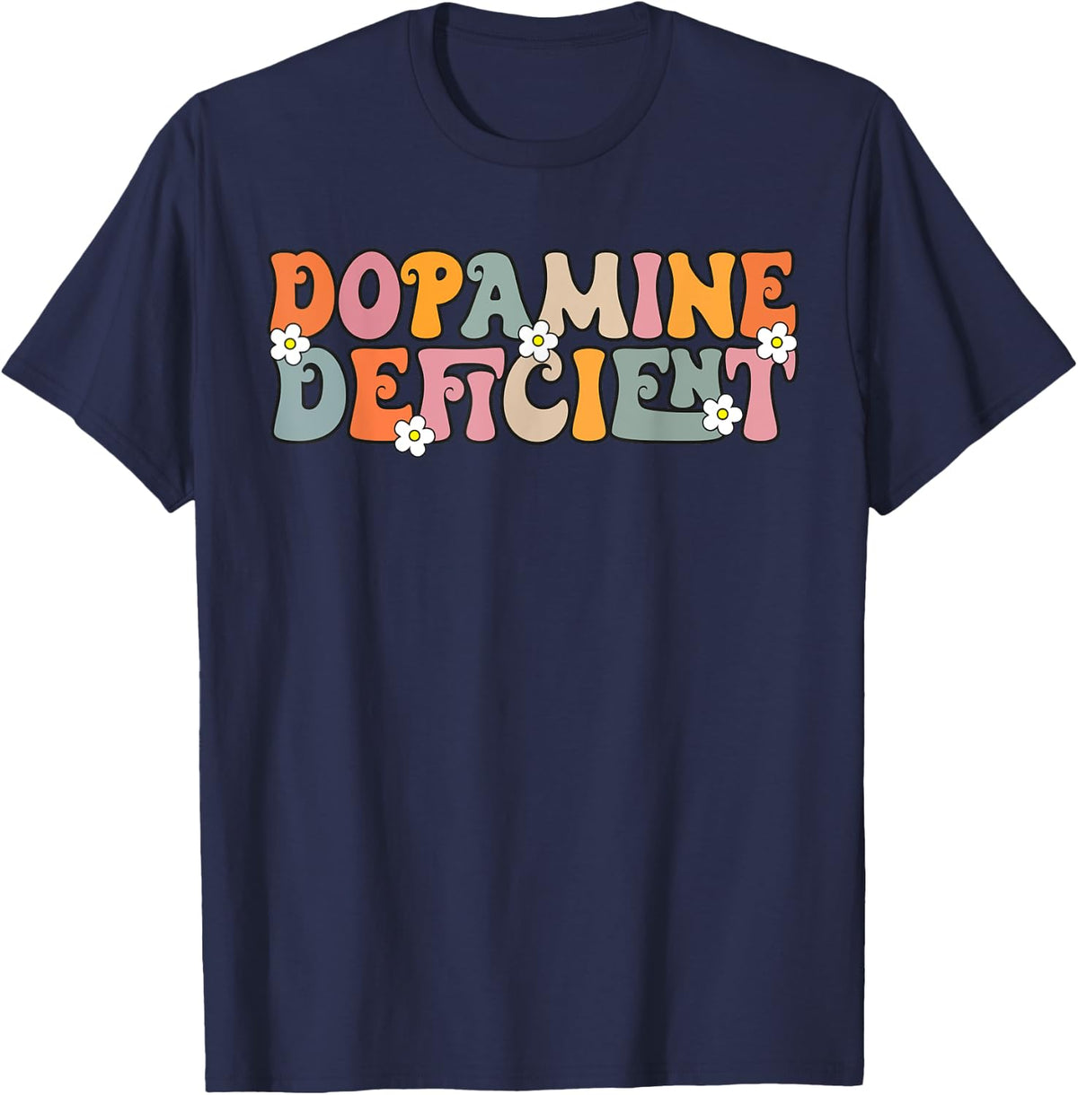Dopamine Deficient Funny Neurodiversity Funny ADHD Awareness T-Shirt - Navy Blue