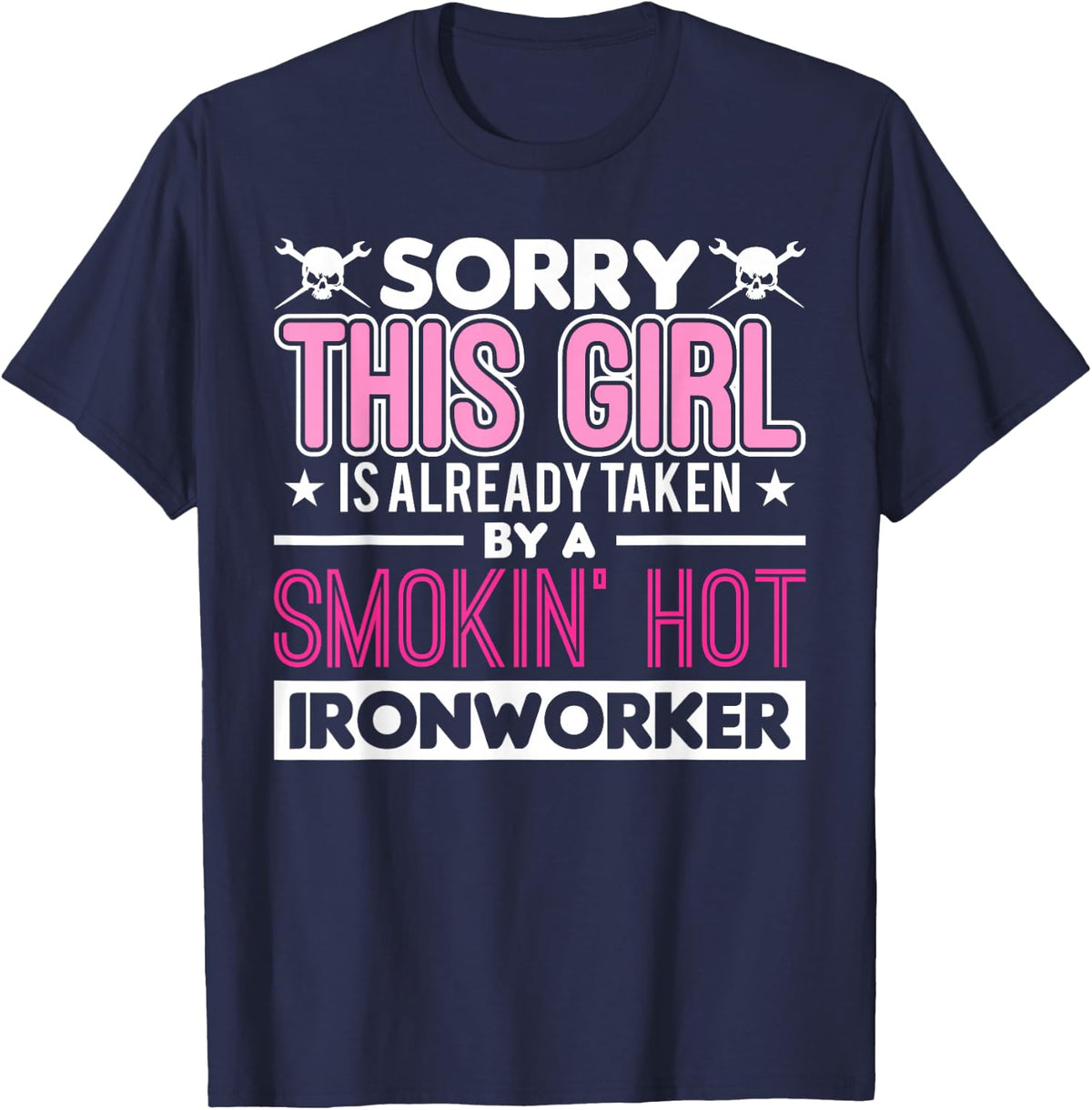 This Girl Is Already Taken By A Ironworker Girlfriend Wife T-Shirt - Navy Blue