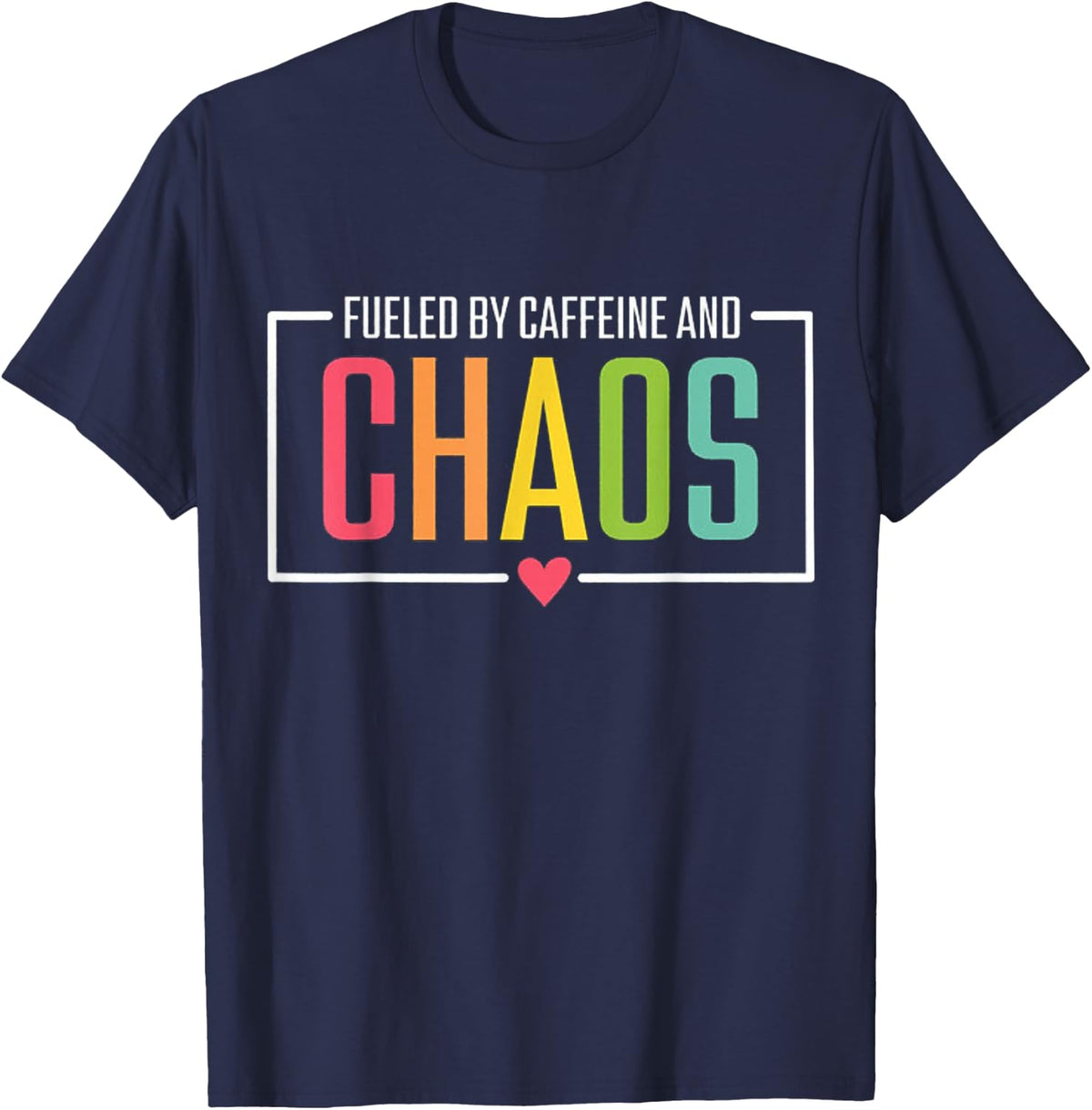 fueled by caffeine and chaos T-Shirt - Navy Blue
