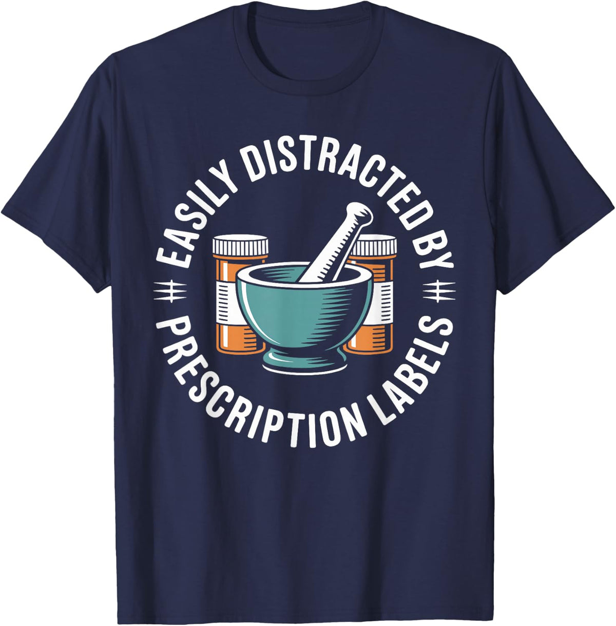 Easily Distracted By Prescription Labels Funny Pharmacy Tech T-Shirt - Navy Blue
