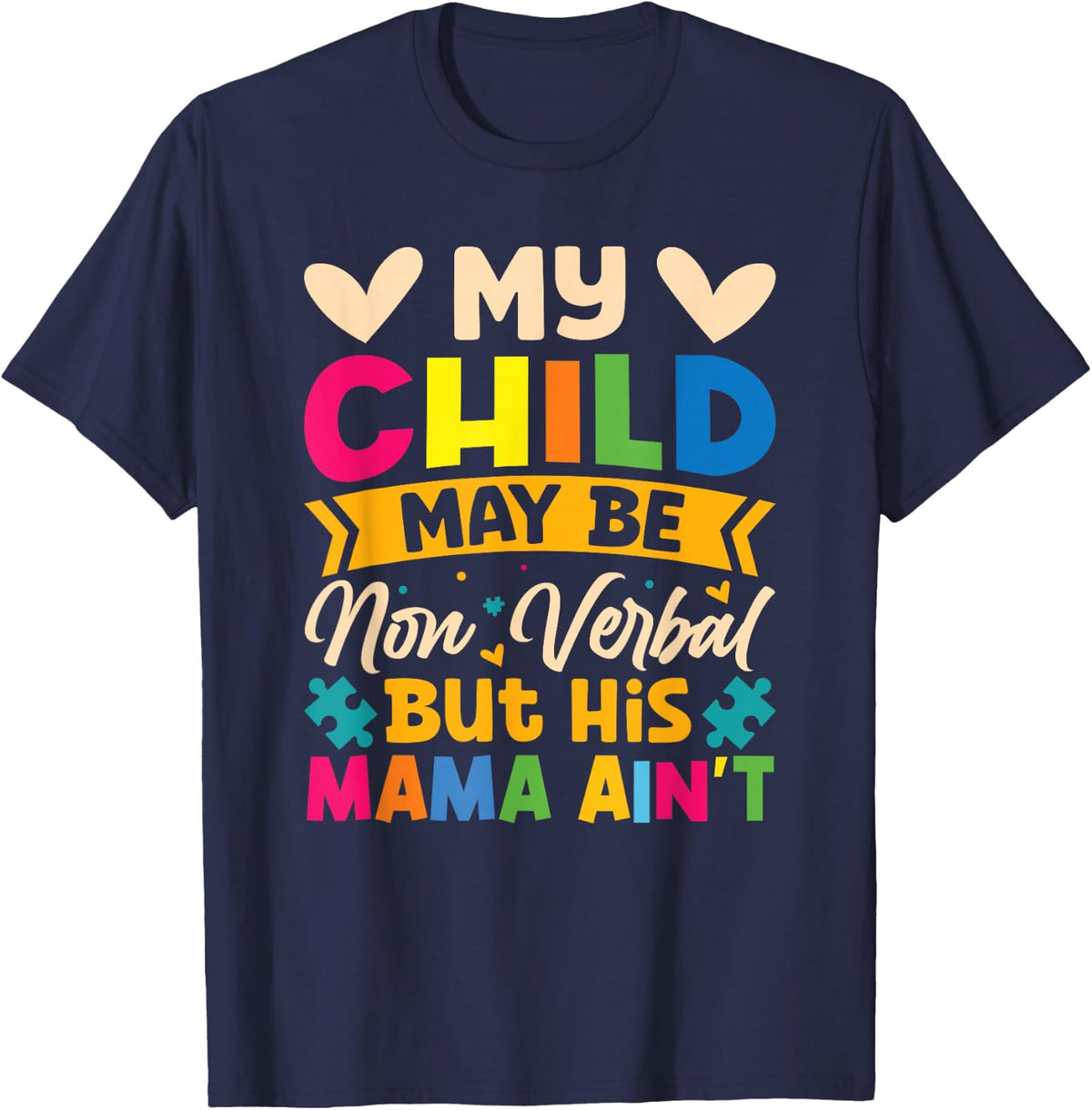 My Child May Be Non-Verbal But His Mama Ain't Autism Mom T-Shirt - Navy Blue