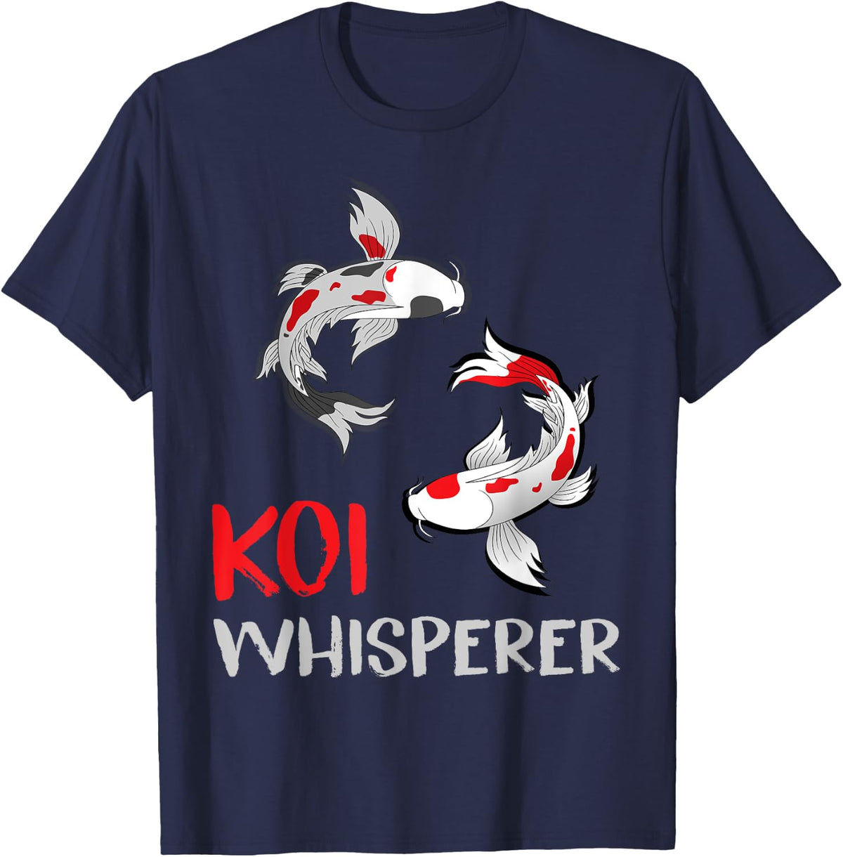 Koi Whisperer Fish Humor Koi Farmer T-Shirt - Navy Blue