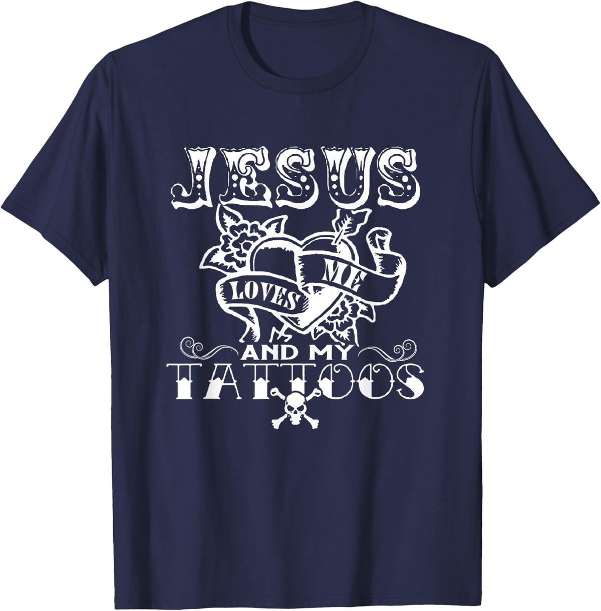 Jesus Loves Me & My Tattoos Christian Jesus God Tattoo Lover T-Shirt - Navy Blue