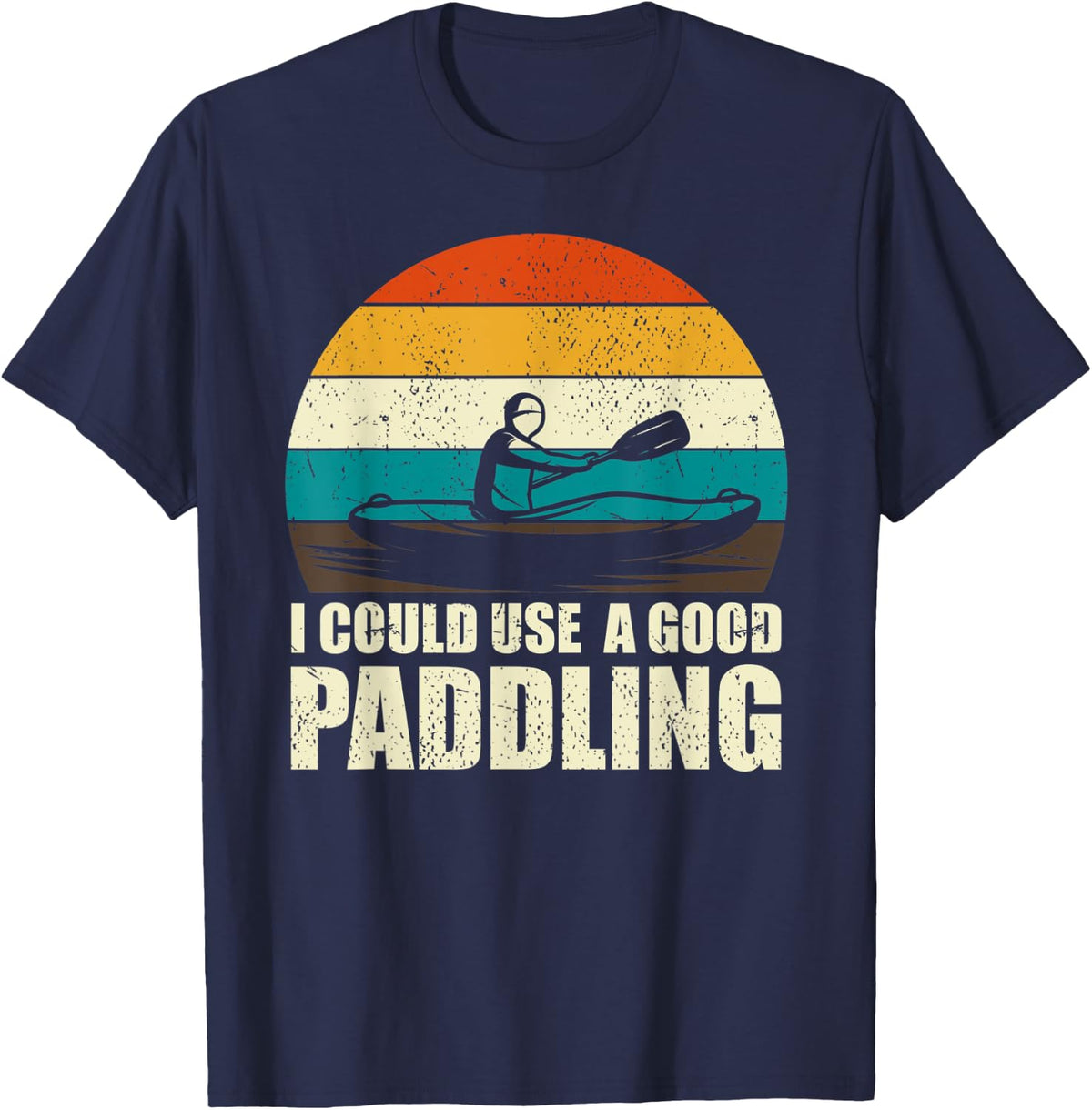 Funny Kayaker I Could Use A Good Paddling Retro Kayaking T-Shirt - Navy Blue