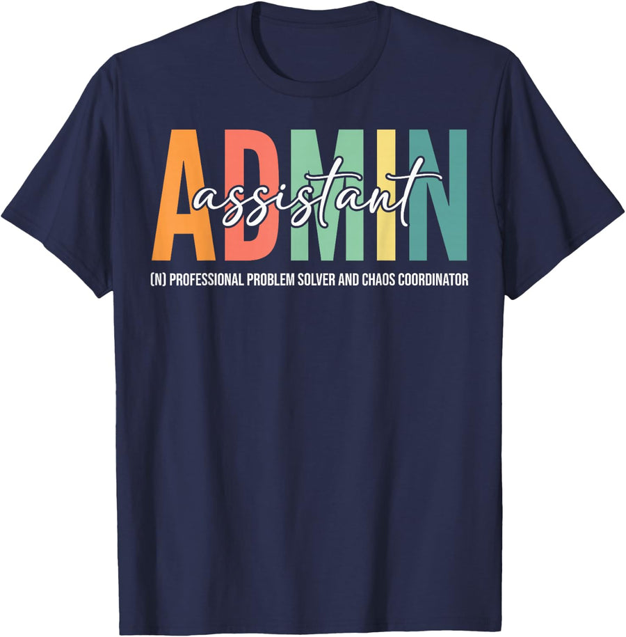 Admin Assistant Problem Solver Chaos Coordinator T-Shirt - Navy Blue