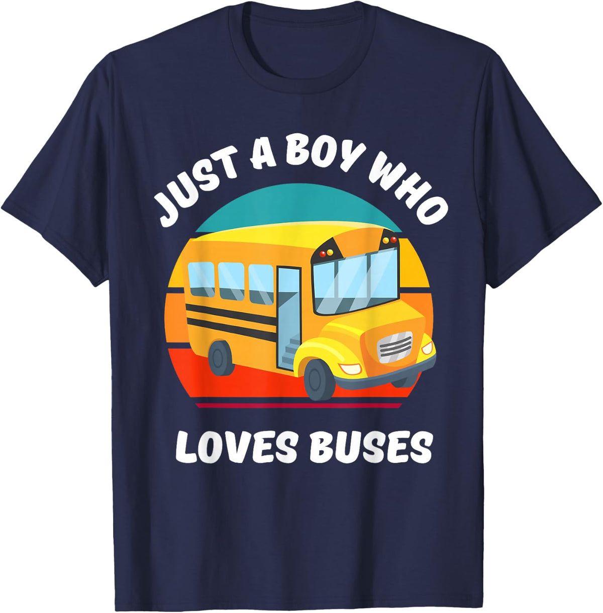 Just A Boy Who Loves School Buses Boys Kids Toddler 5T 4T 3T T-Shirt - Navy Blue