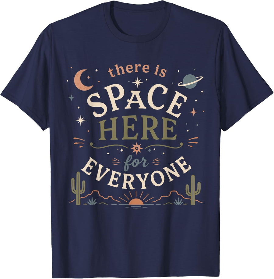 There is Space Here for Everyone Desert Space Quote T-Shirt - Navy Blue