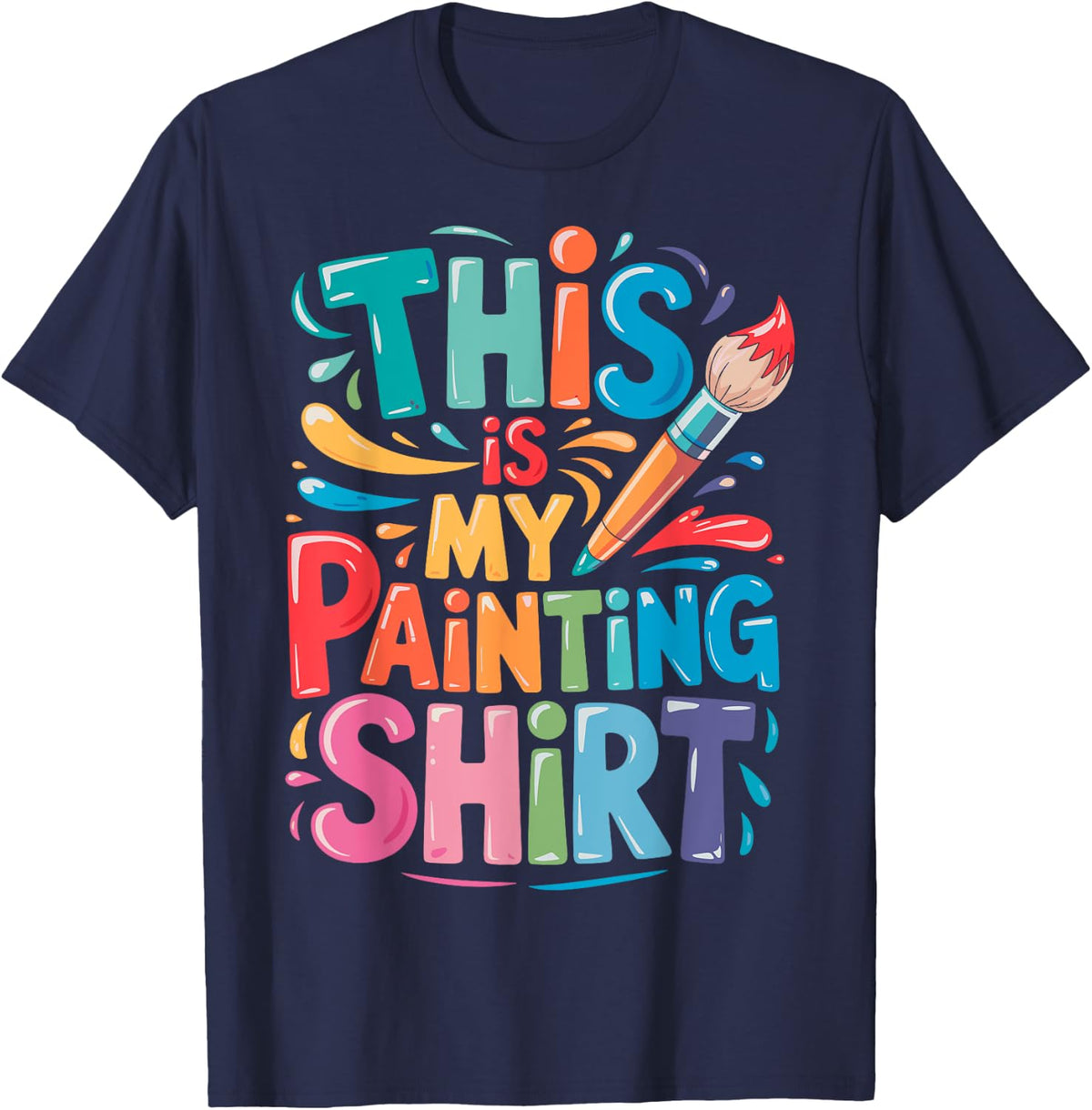 This is My Painting Shirt Painter Tee Art Lover Artist Funny T-Shirt - Navy Blue