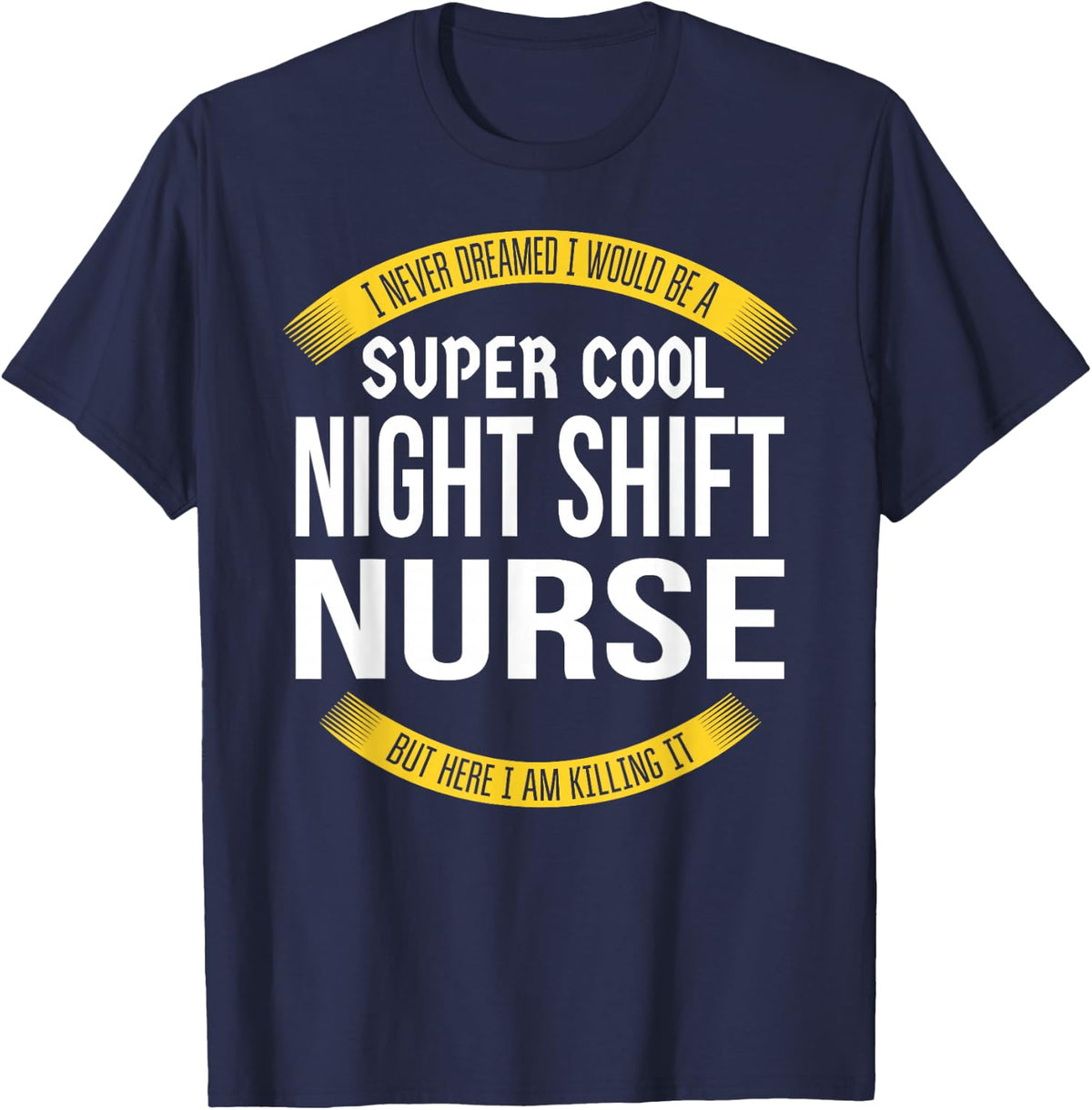 Funny Night Shift Nurse Tshirts Gift Appreciation T-Shirt - Navy Blue