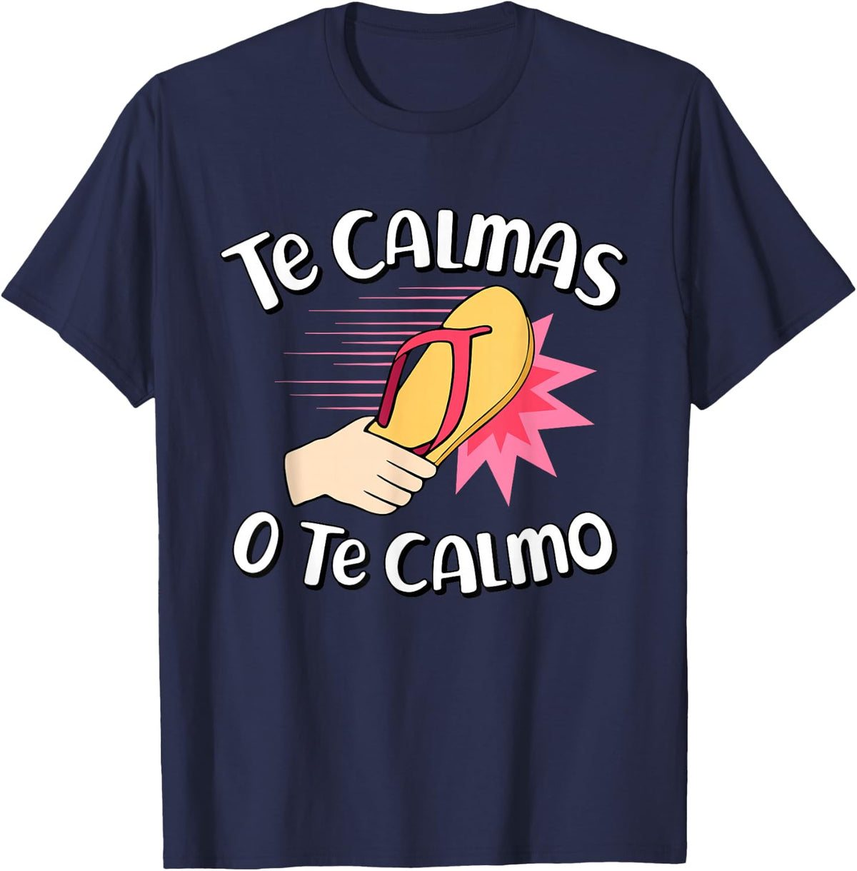 Te Calmas O Te Calmo Funny Mexican Spanish Mom Expression T-Shirt - Navy Blue