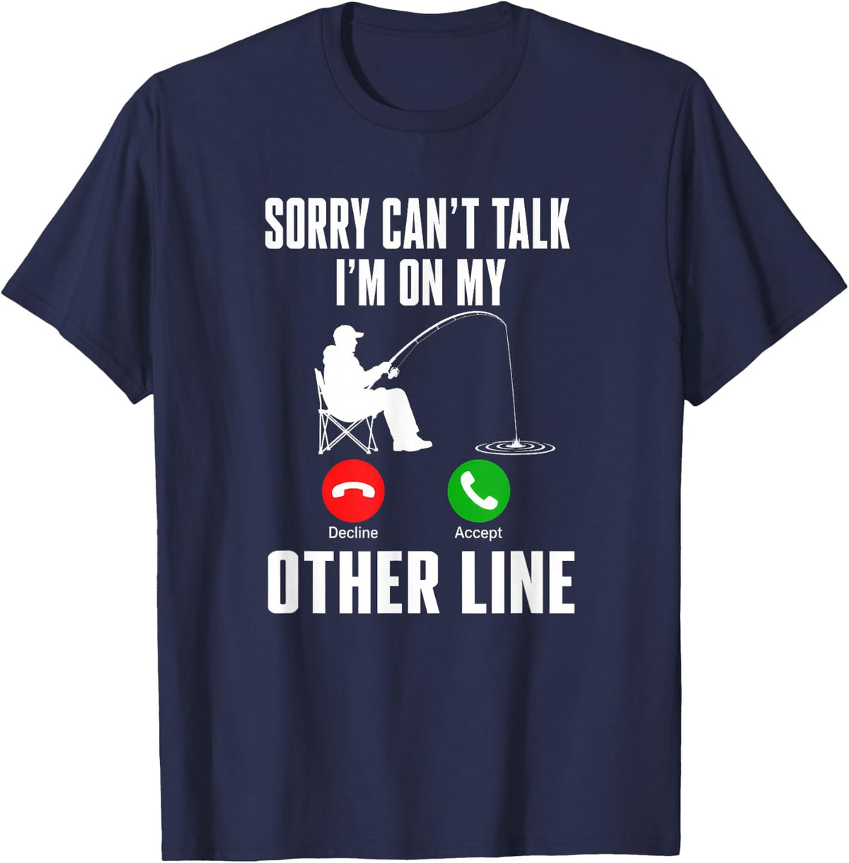 Sorry Missed Call Fishing Line Angler Lake Outdoor Humor T-Shirt - Navy Blue