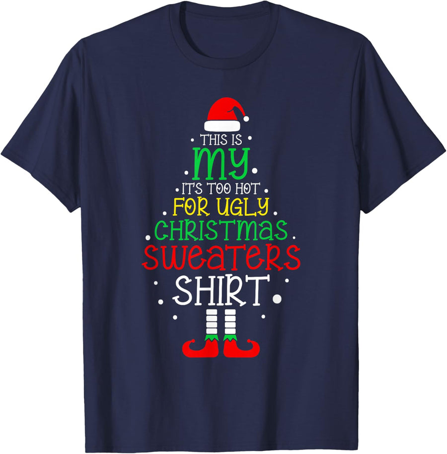 Elf This Is My It's Too Hot For Ugly Christmas Sweaters T-Shirt Tee - Navy Blue