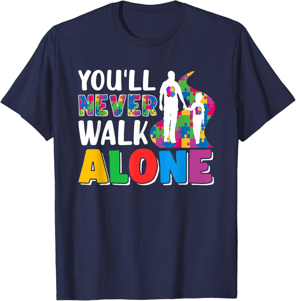 You'll Never Walks Alone - Father and Son Daughter Autism T-Shirt - Navy Blue